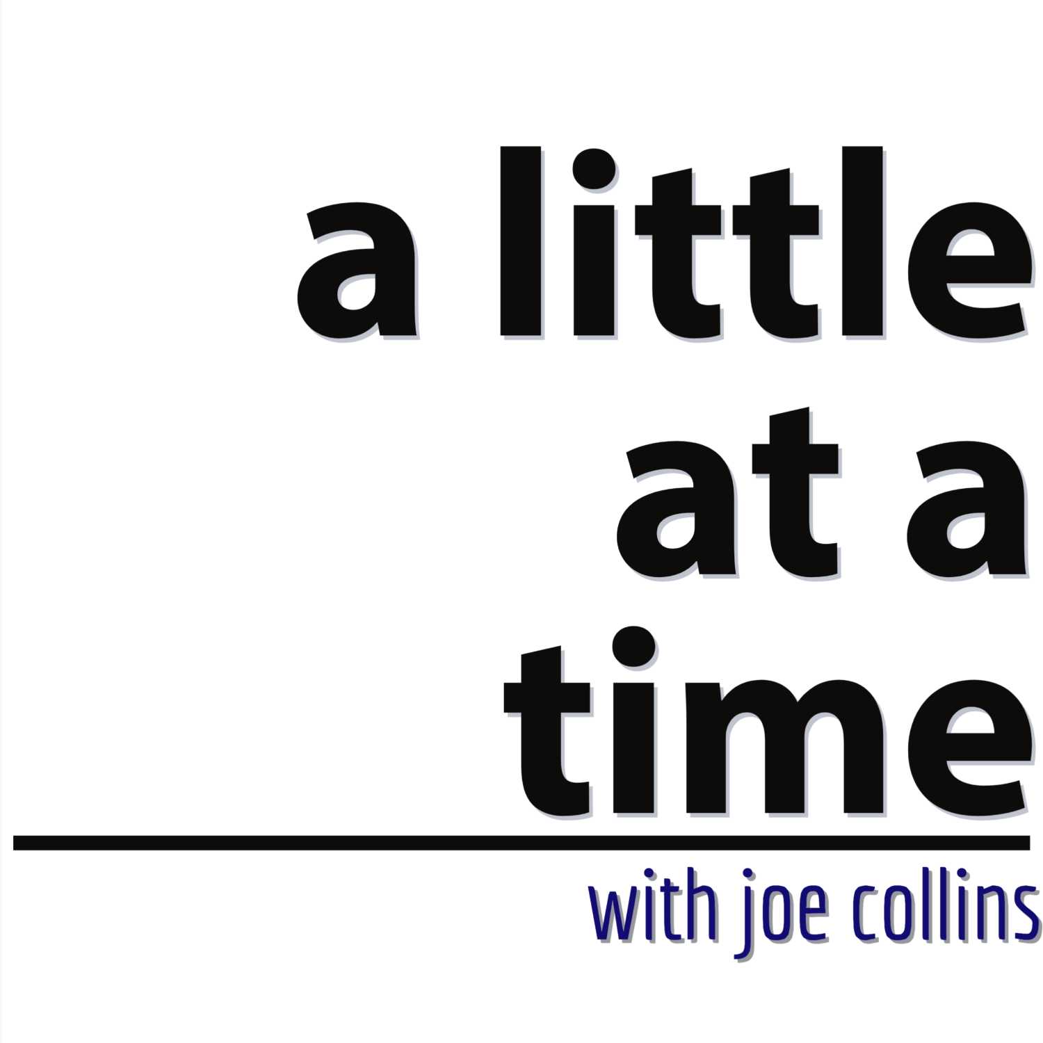 A Little at a Time