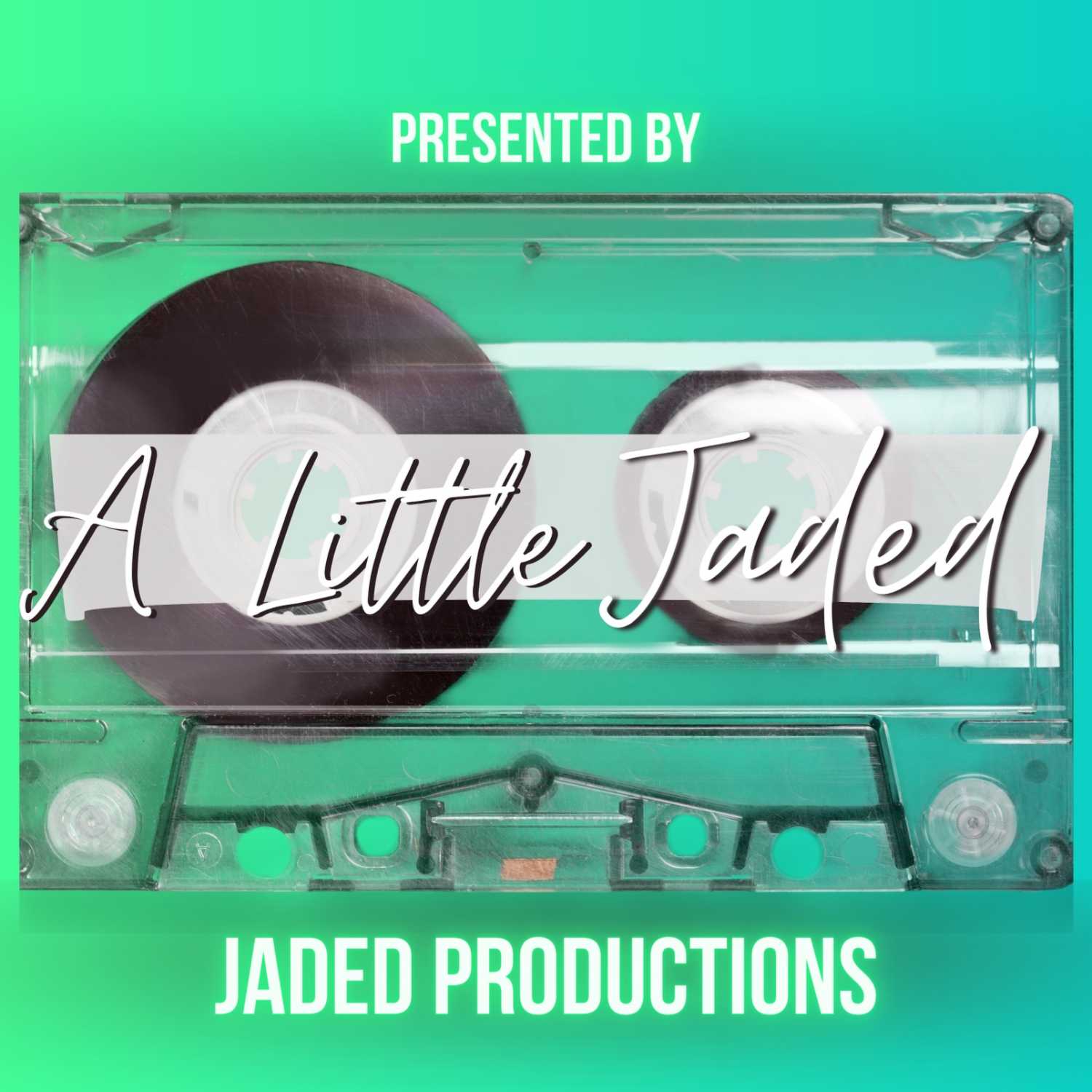 A Little Jaded