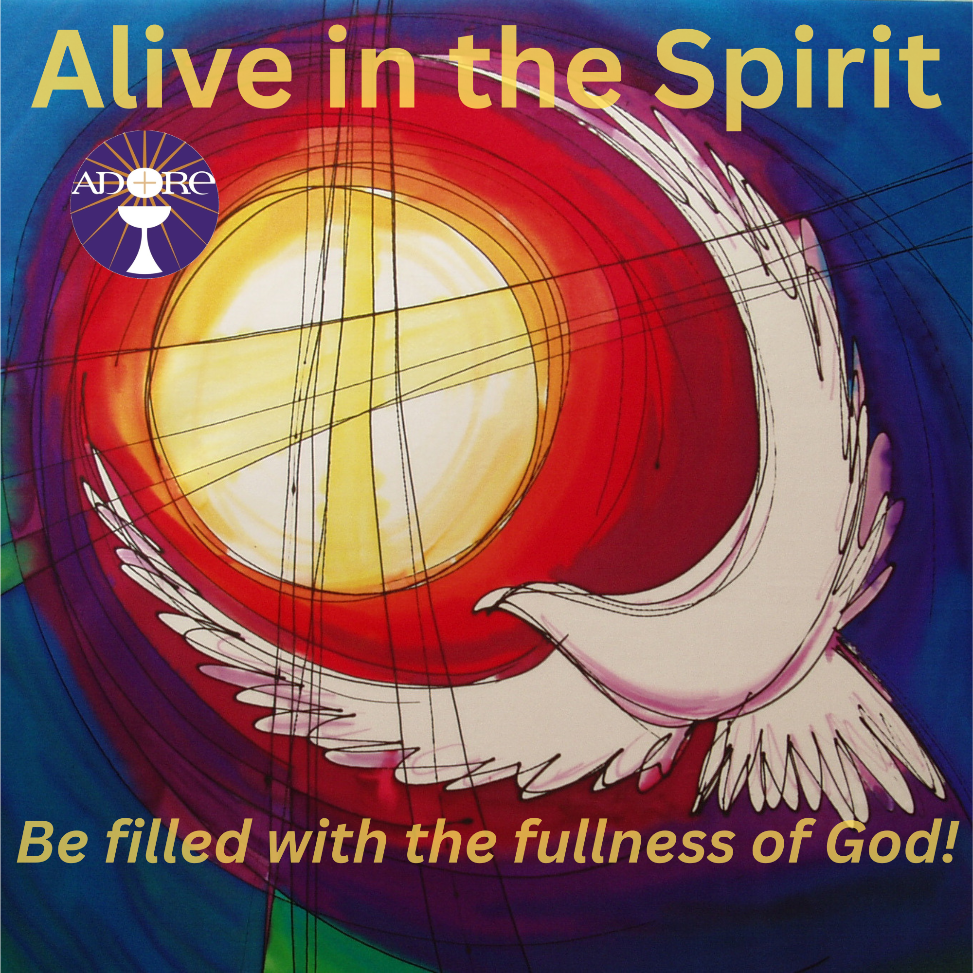 ALIVE IN THE SPIRIT: BE FILLED WITH GOD! podcast artwork