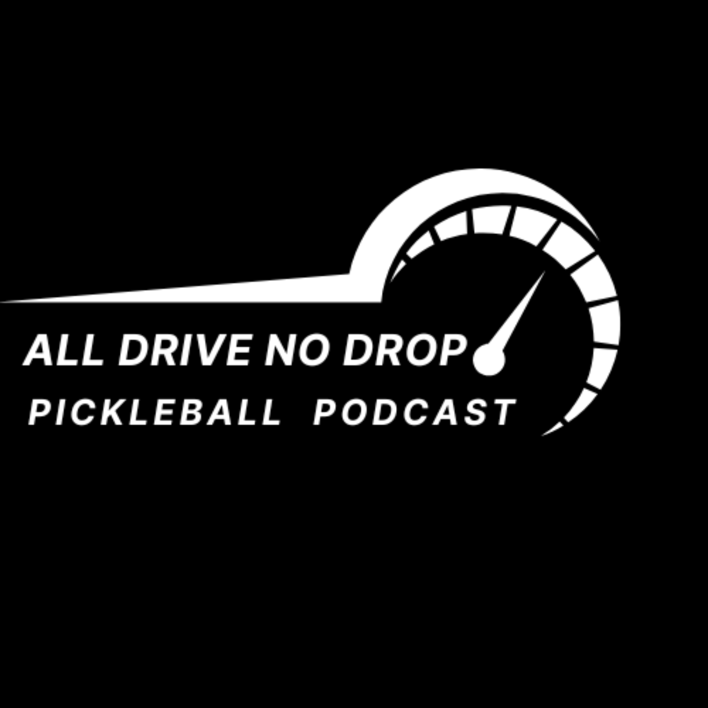 All Drive No Drop Pickleball Podcast