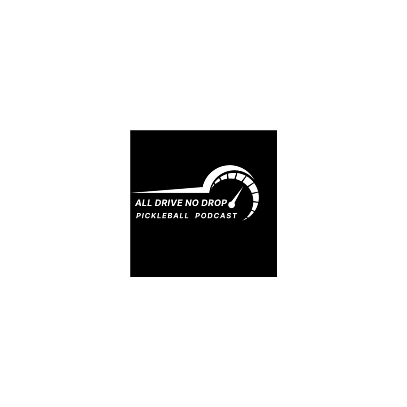 All Drive No Drop Pickleball Podcast