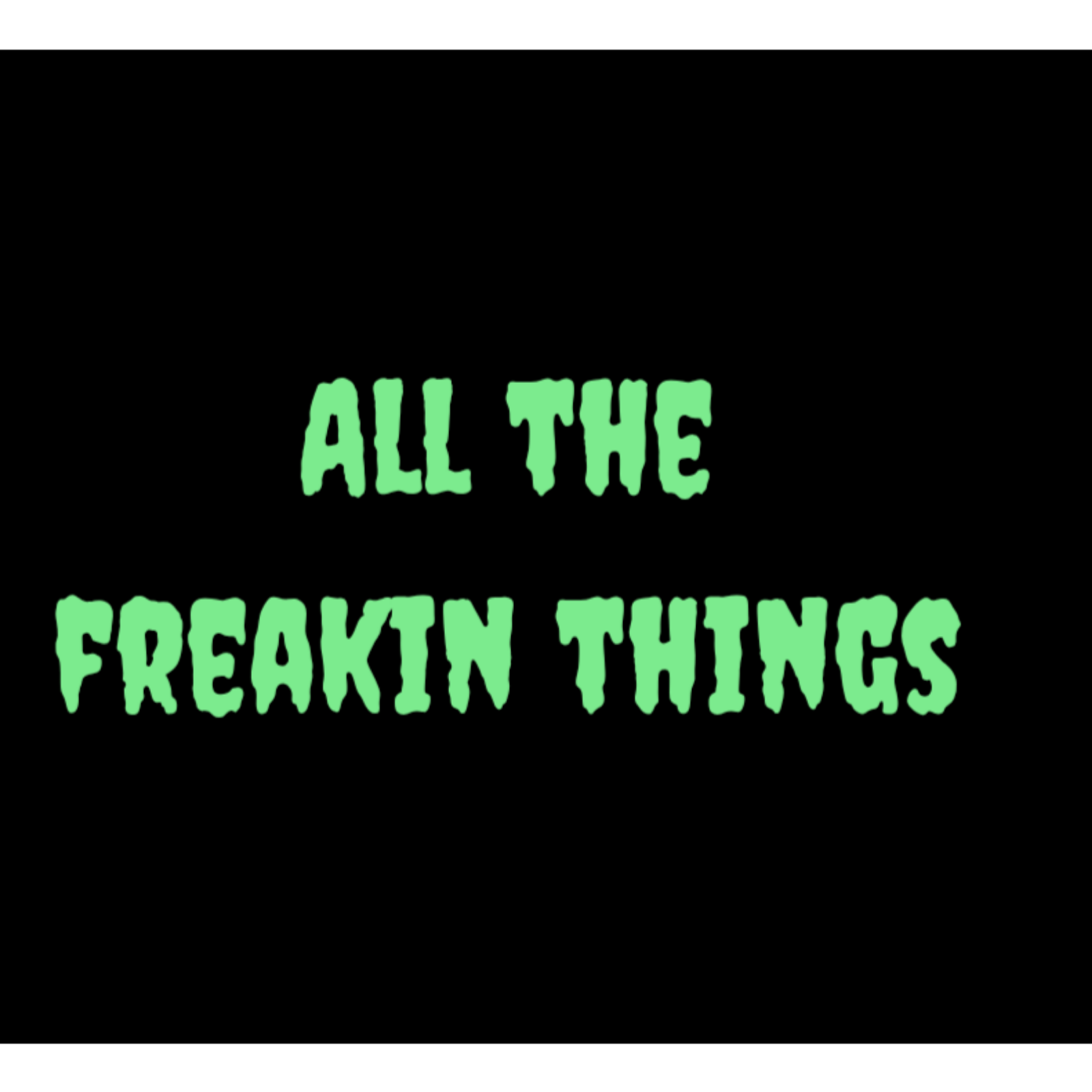 3. All The Freakin Things Live - 5/23/26 episode artwork
