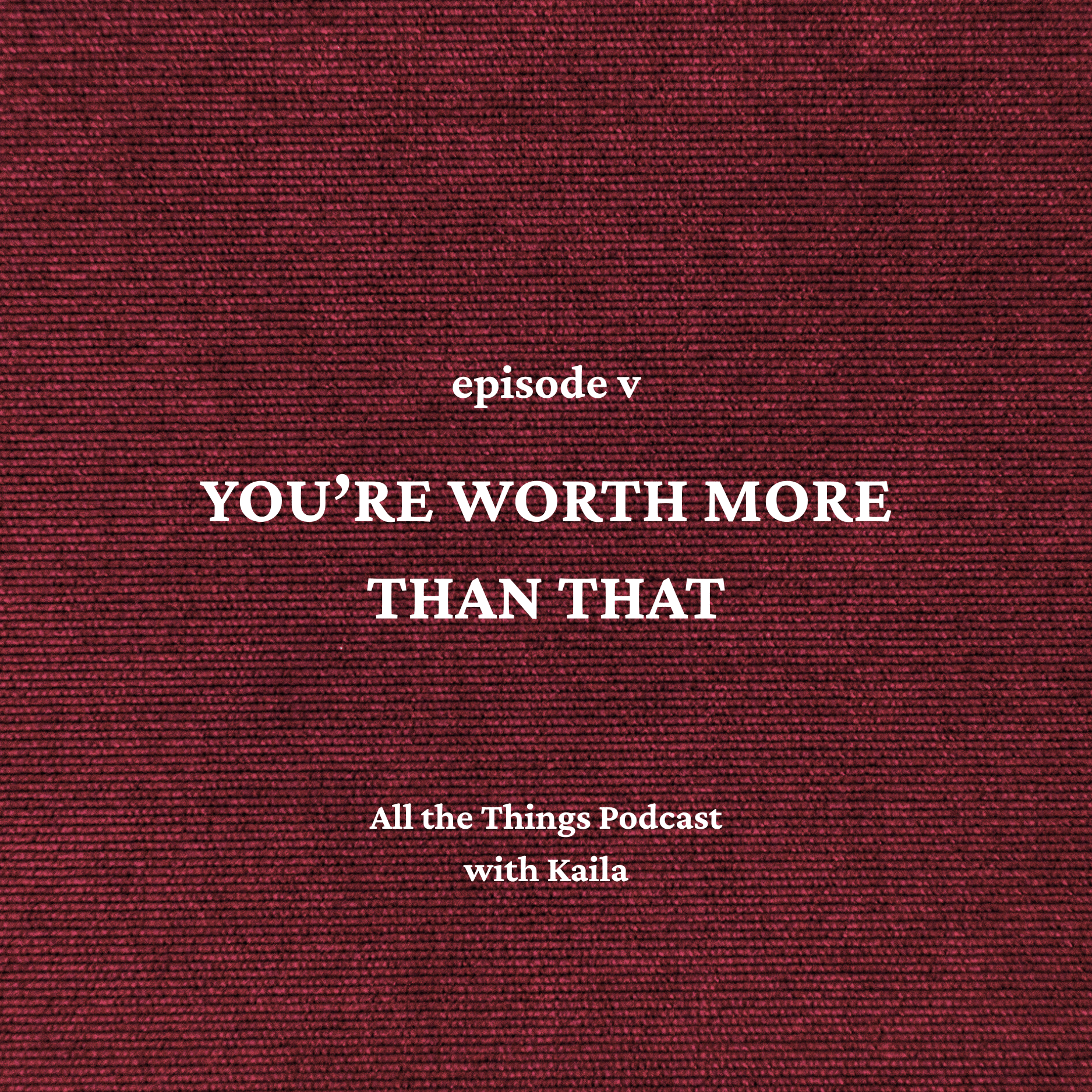 you're worth more than that | episode v episode artwork