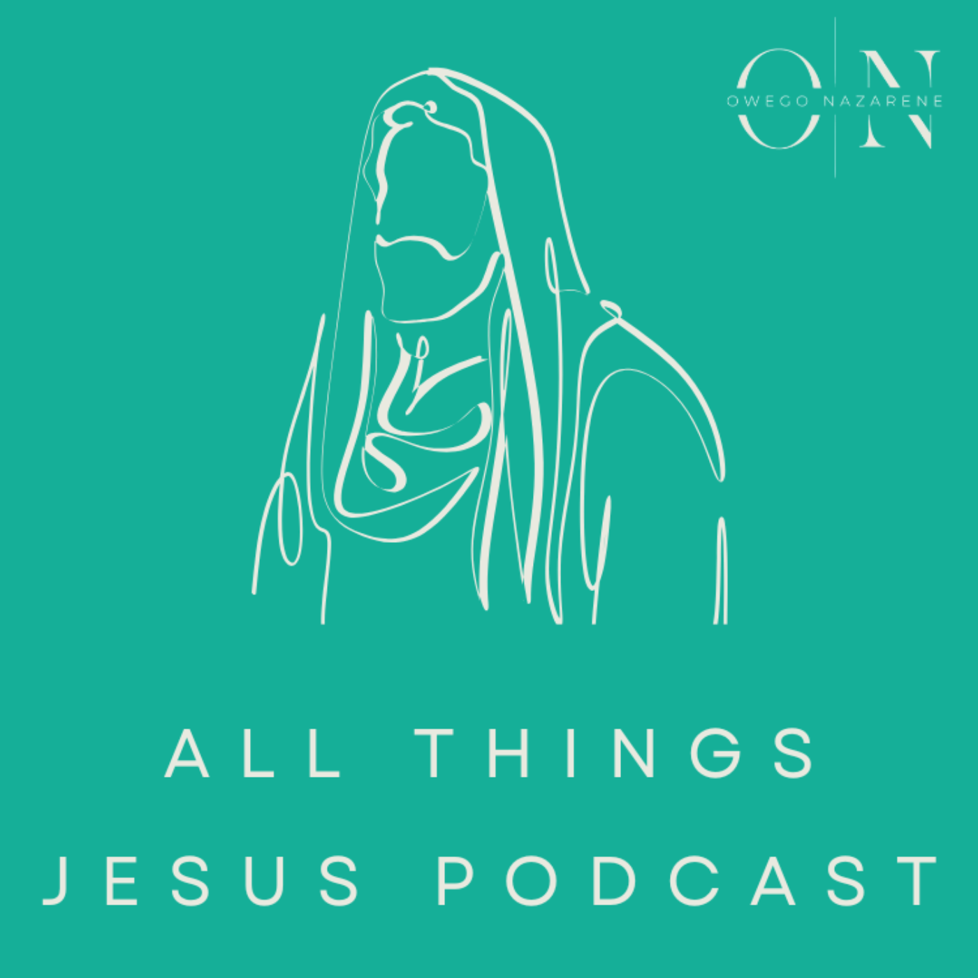 All Things Jesus - The Owego Naz Podcast