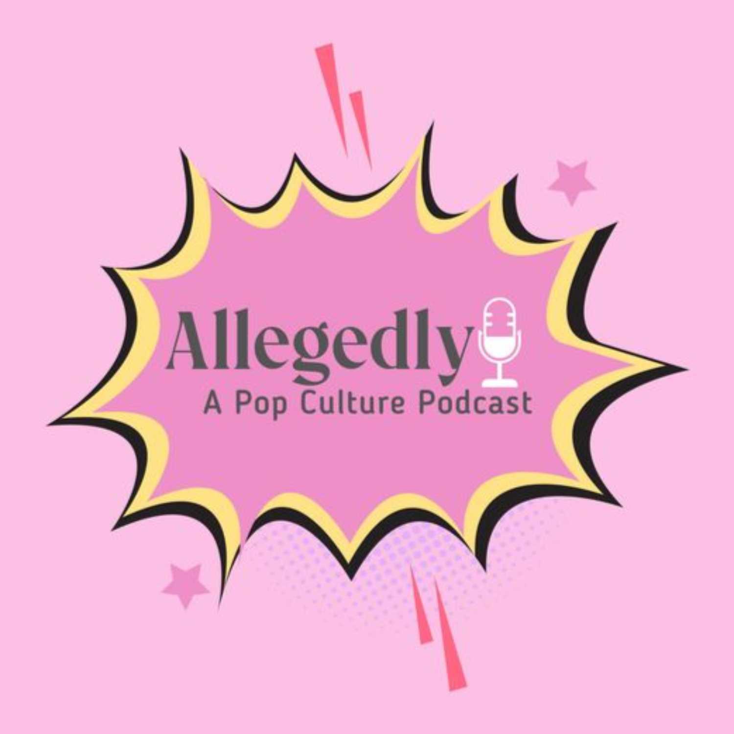 Allegedly: A Pop Culture Podcast
