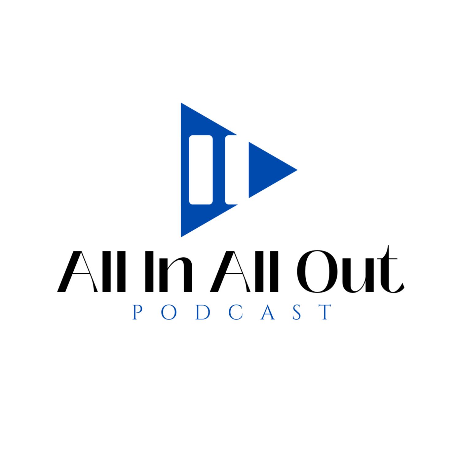 All In All Out Podcast