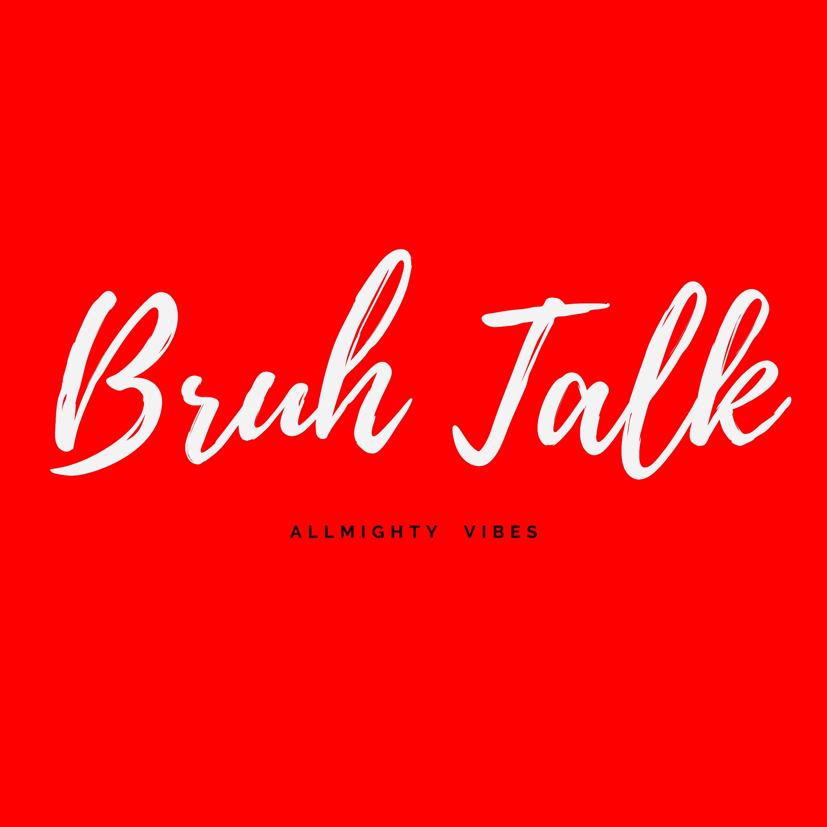 BRUH TALK