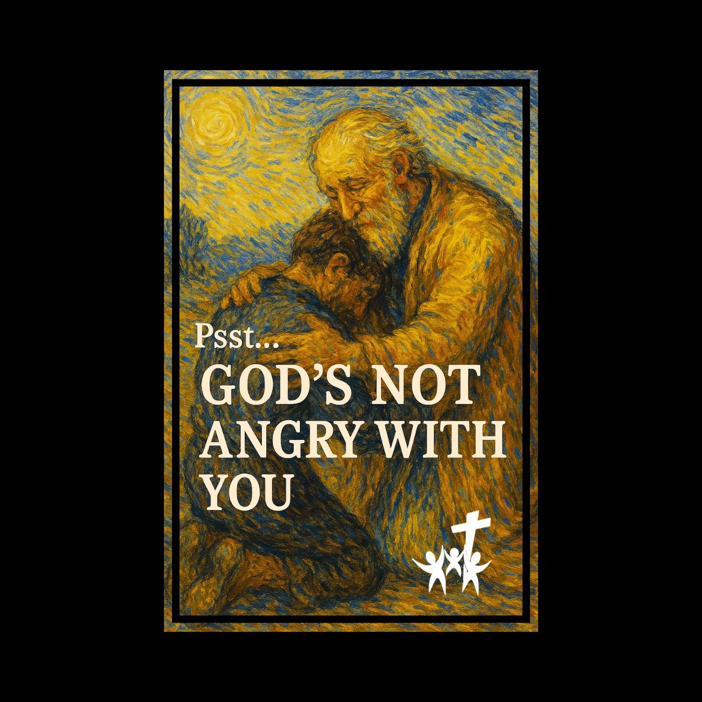 Psst...God is Not Angry With You – What About the Cross? (Rev. Allan Booth) episode artwork
