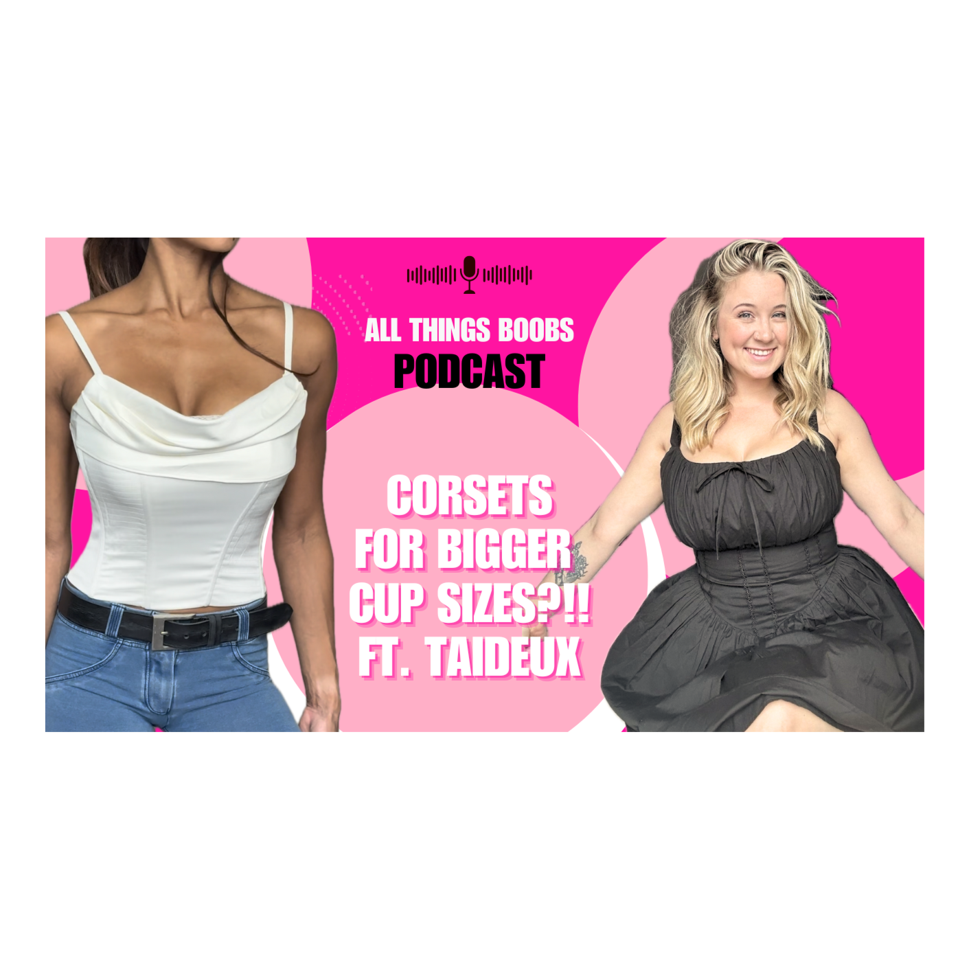 Corsets for bigger cup sizes?!!  - ft. Taideux