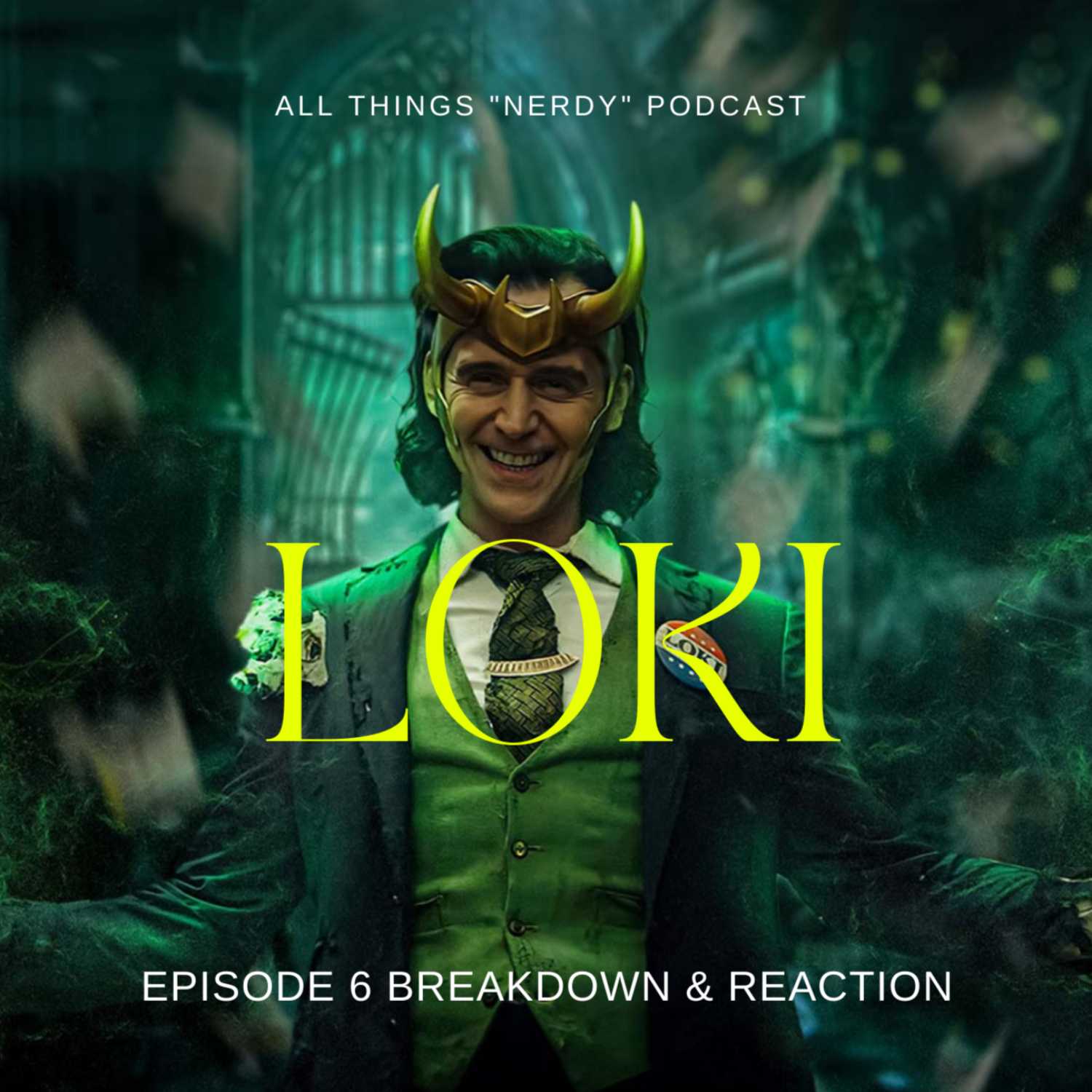 All Things "Nerdy" Podcast Ep. 3 | Loki Ep. 6 Breakdown & Reaction, What's Next for the MCU? With SuperBeastGN