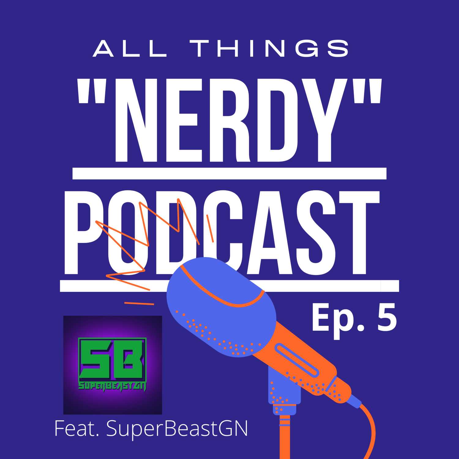 All Things "Nerdy" Podcast Ep. 5 Feat. SuperBeastGN | Top Gaming News Stories of the Week