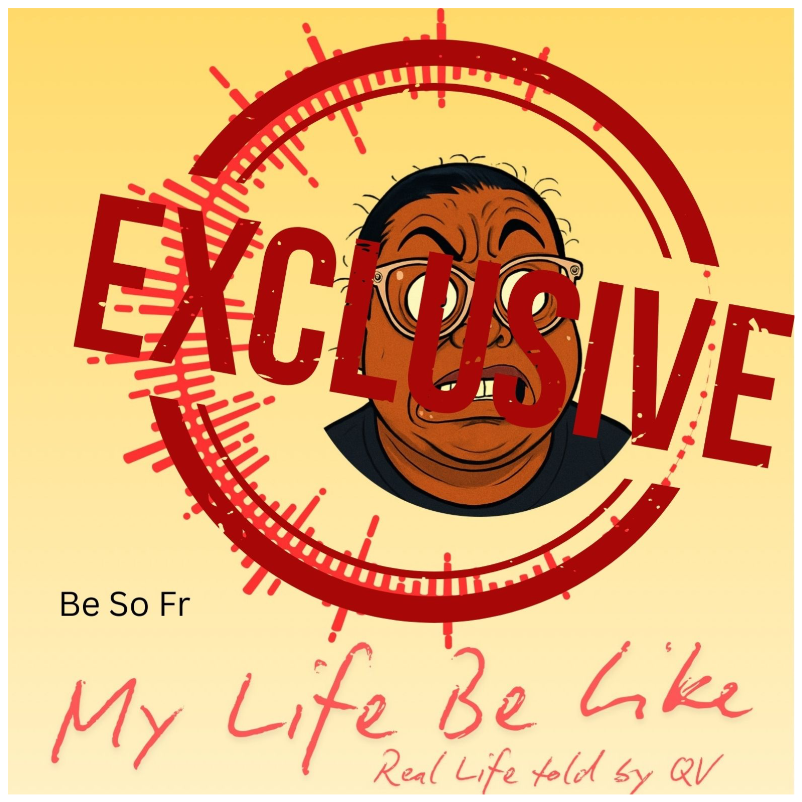 Be So Fr Exclusive Episode  episode artwork