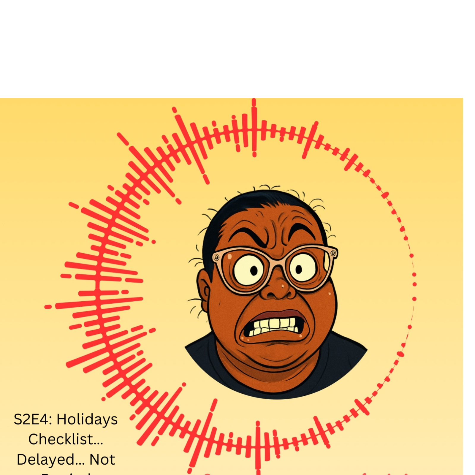 S2E4: Holidays Checklist…Delayed… Not Denied episode artwork
