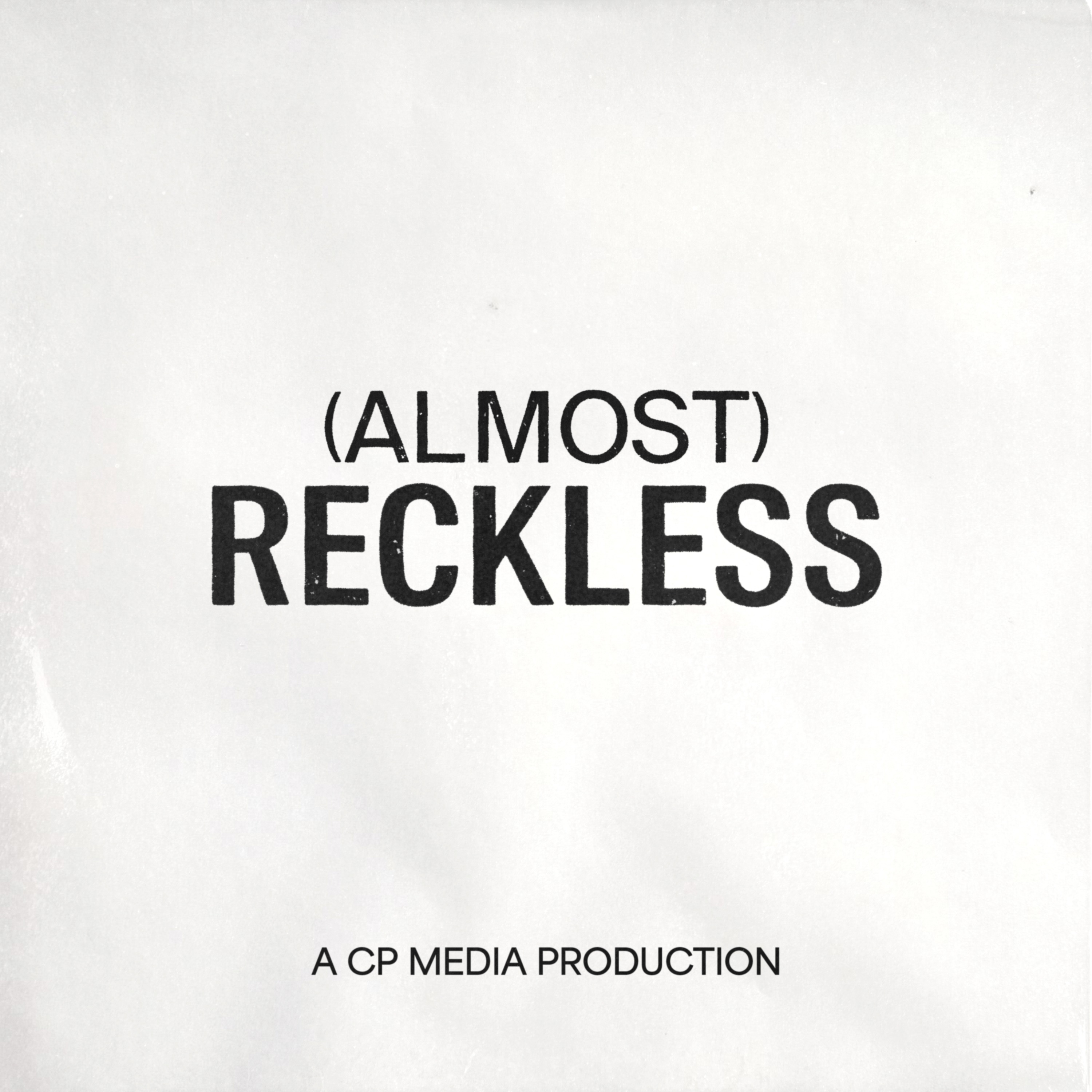 (Almost) Reckless