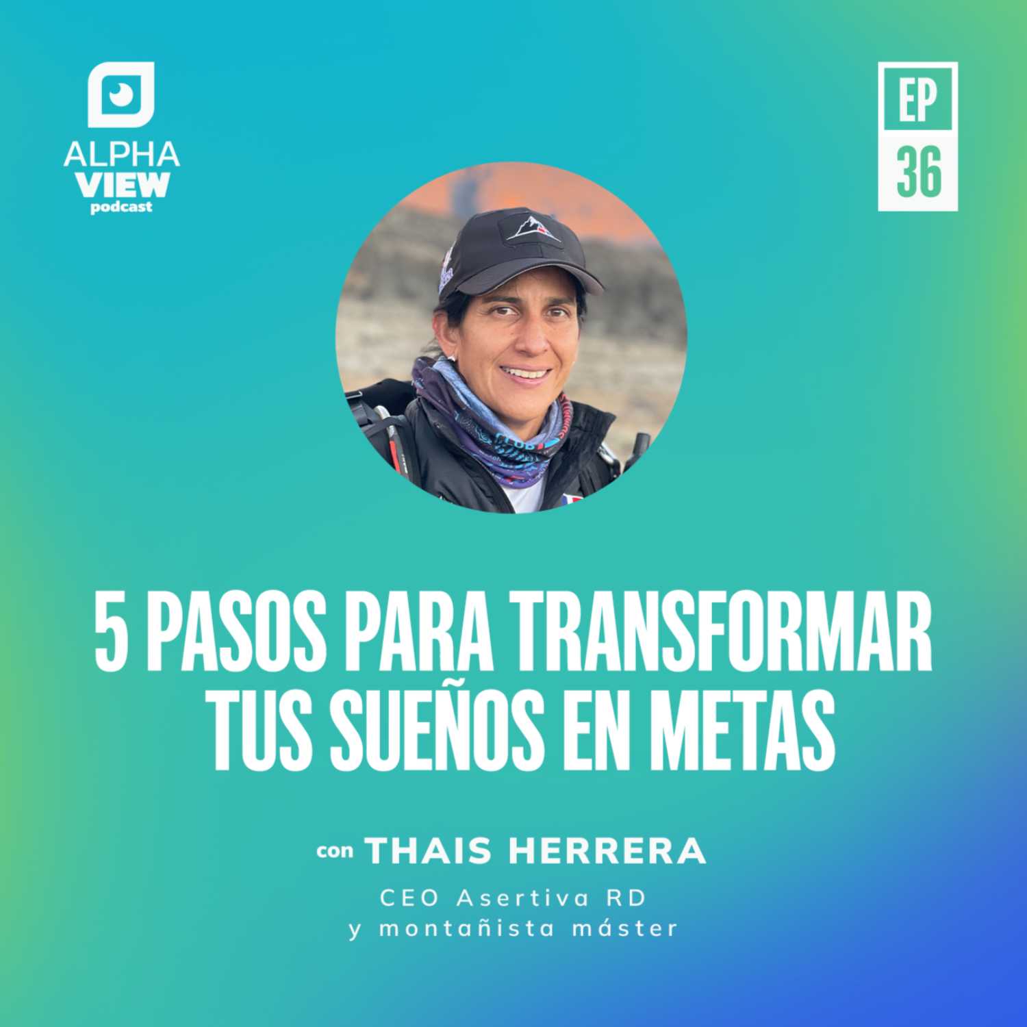 "5 pasos para transformar tus sueños en metas" con Thais Herrera