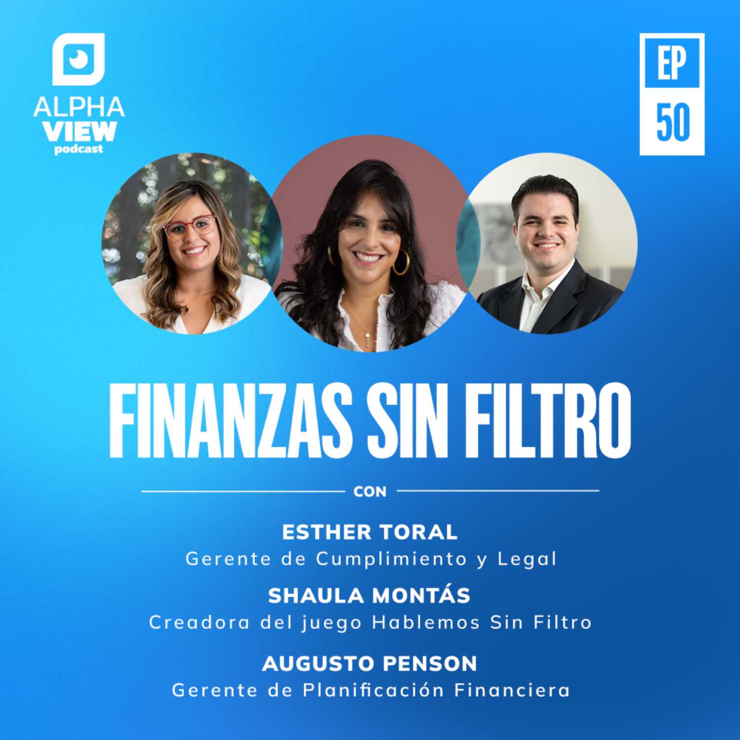"Finanzas Sin Filtro" con Augusto Penson, Esther Toral y Shaula Montas