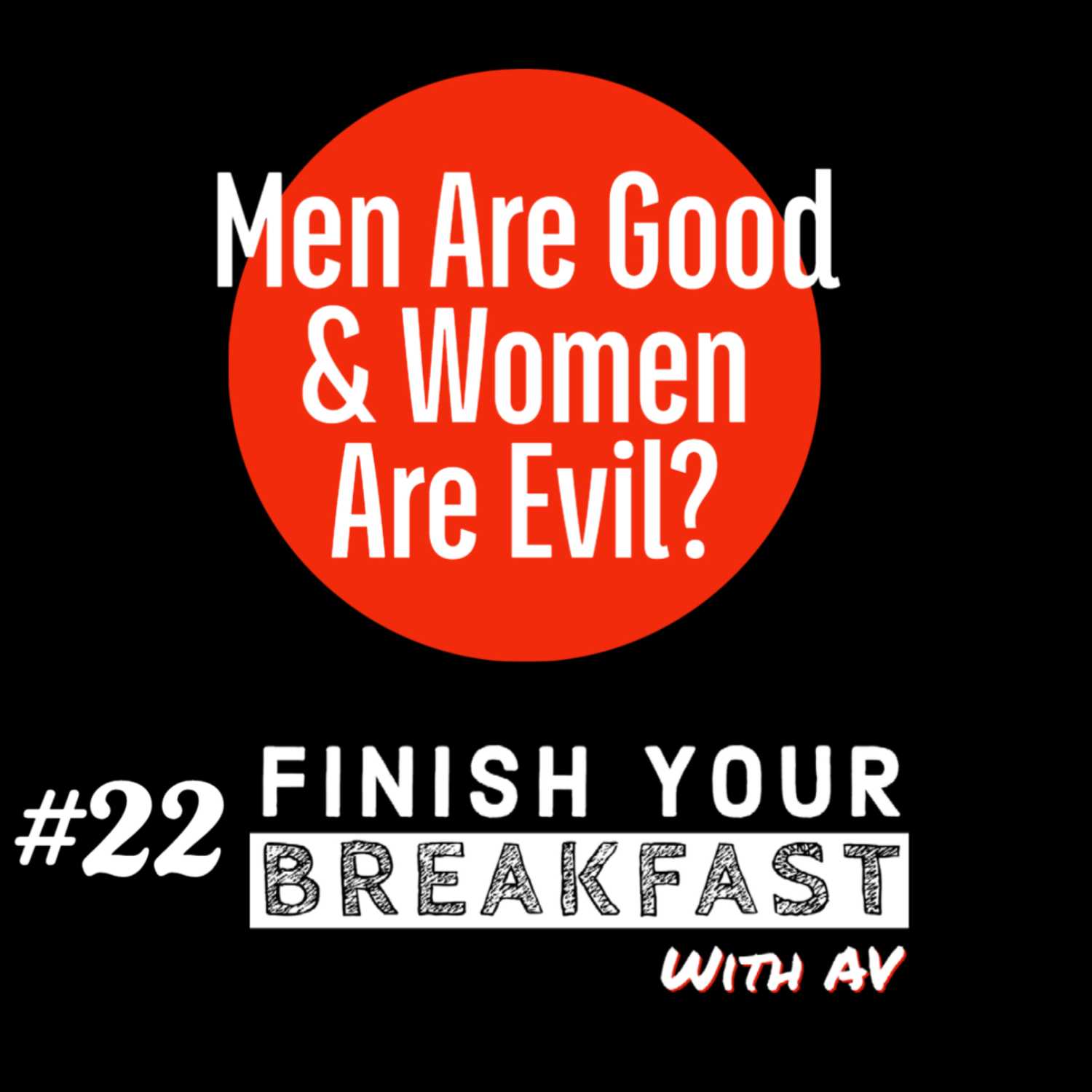 Finish Your Breakfast Show | Alpha Villains