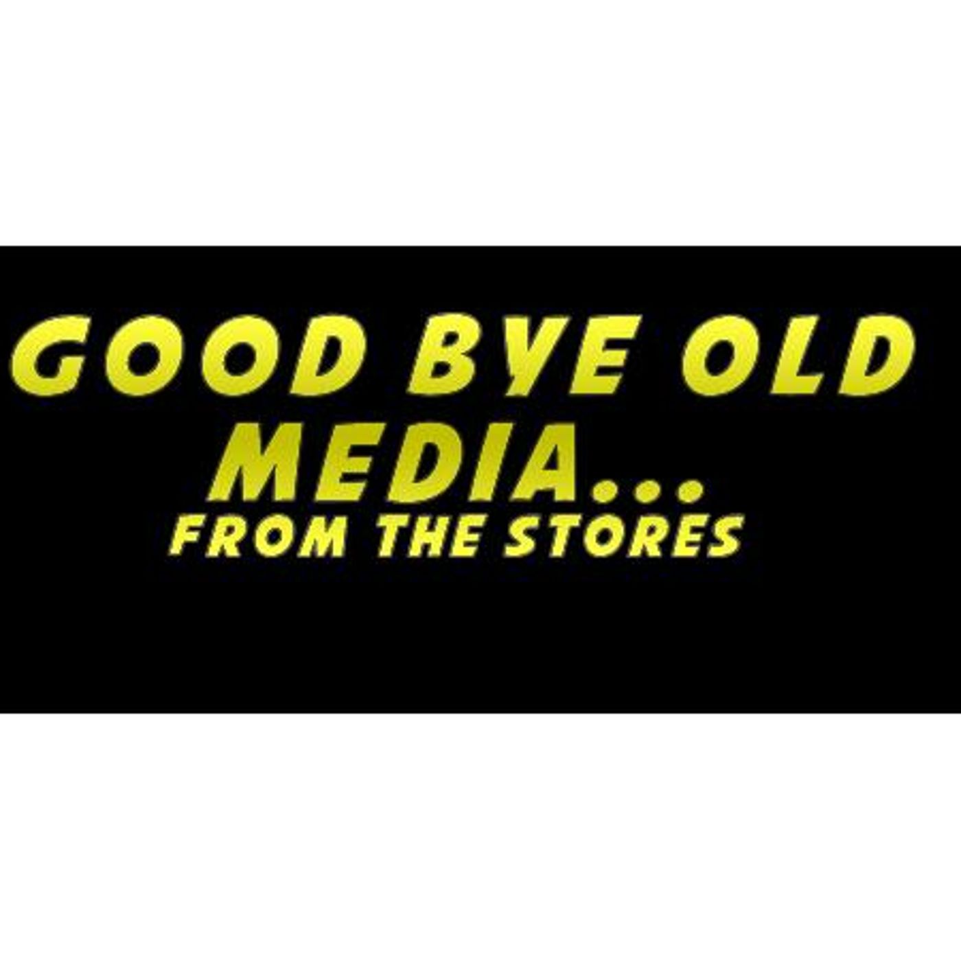 Goodbye Old Media... From The Stores & What Left Before It