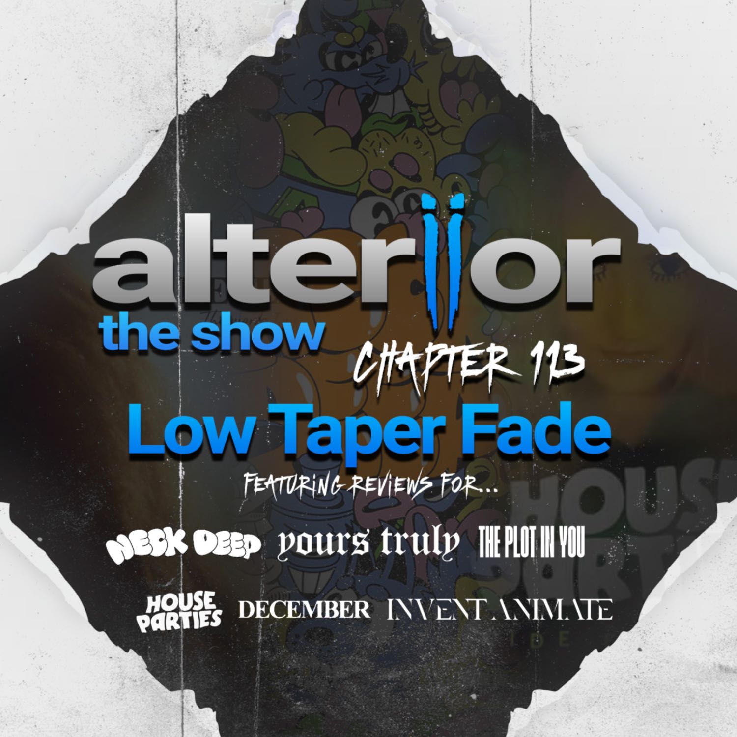 Chapter 113 - Low Taper Fade (The Legacy of Neck Deep; Keep Calling Yours Truly’s Name; The Plot In You Need Some Closure)