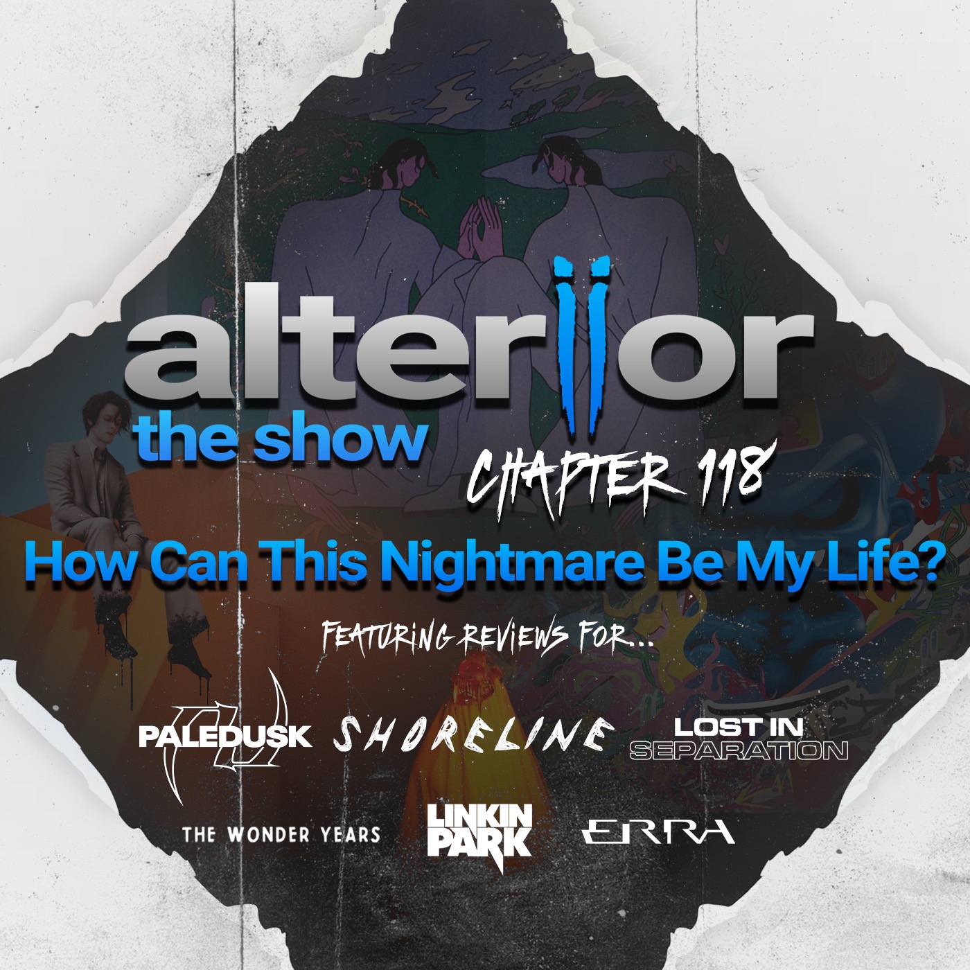 Chapter 118 - How Can This Nightmare Be My Life? (Paledusk Put Us In Palehell; The Wonder Years Wrestle With Greatness; Linkin Park Unvault Friendly Fire)