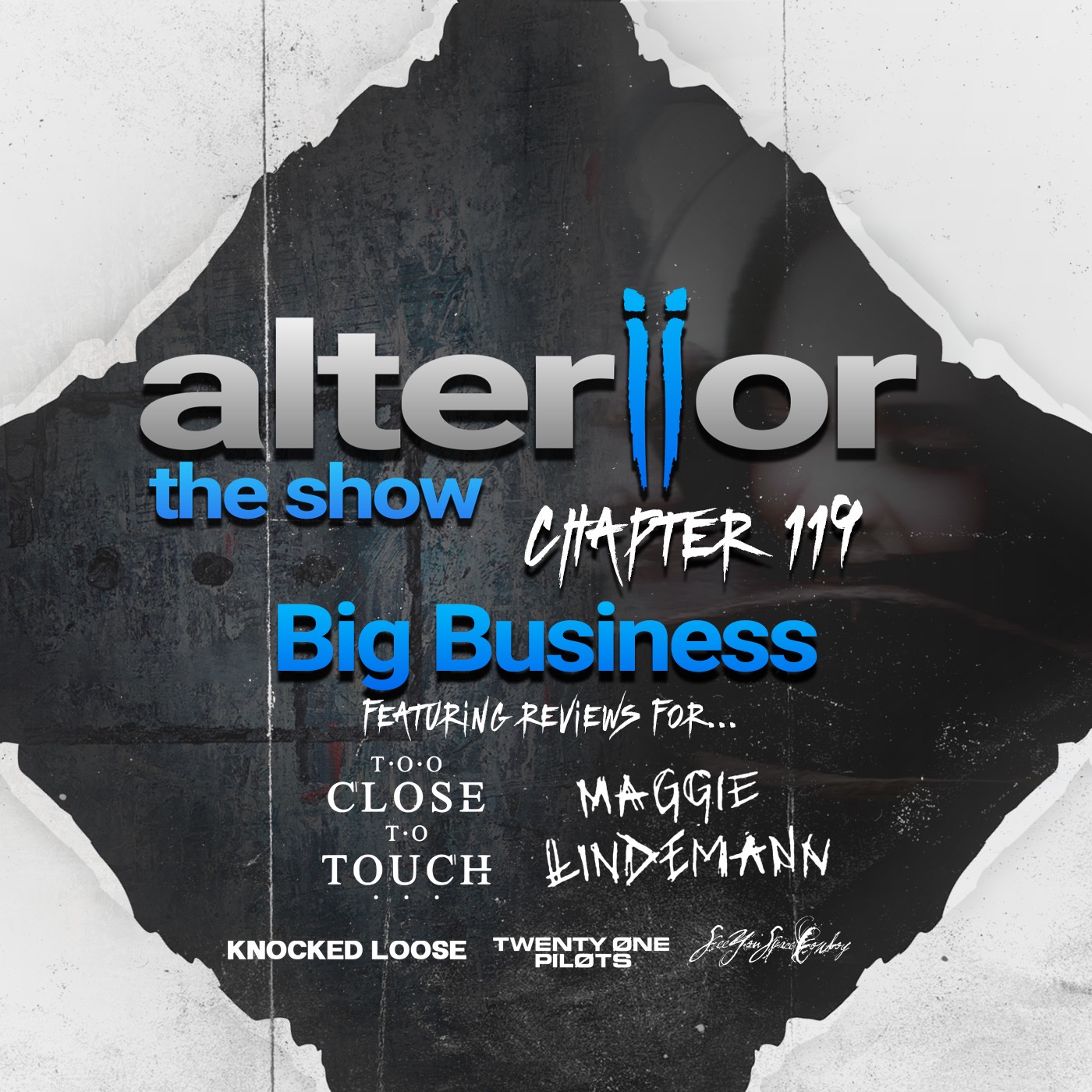 Chapter 119 - Big Business (Too Close To Touch’s swan song, Maggie Lindemann splits heads, Knocked Loose bend the knee)