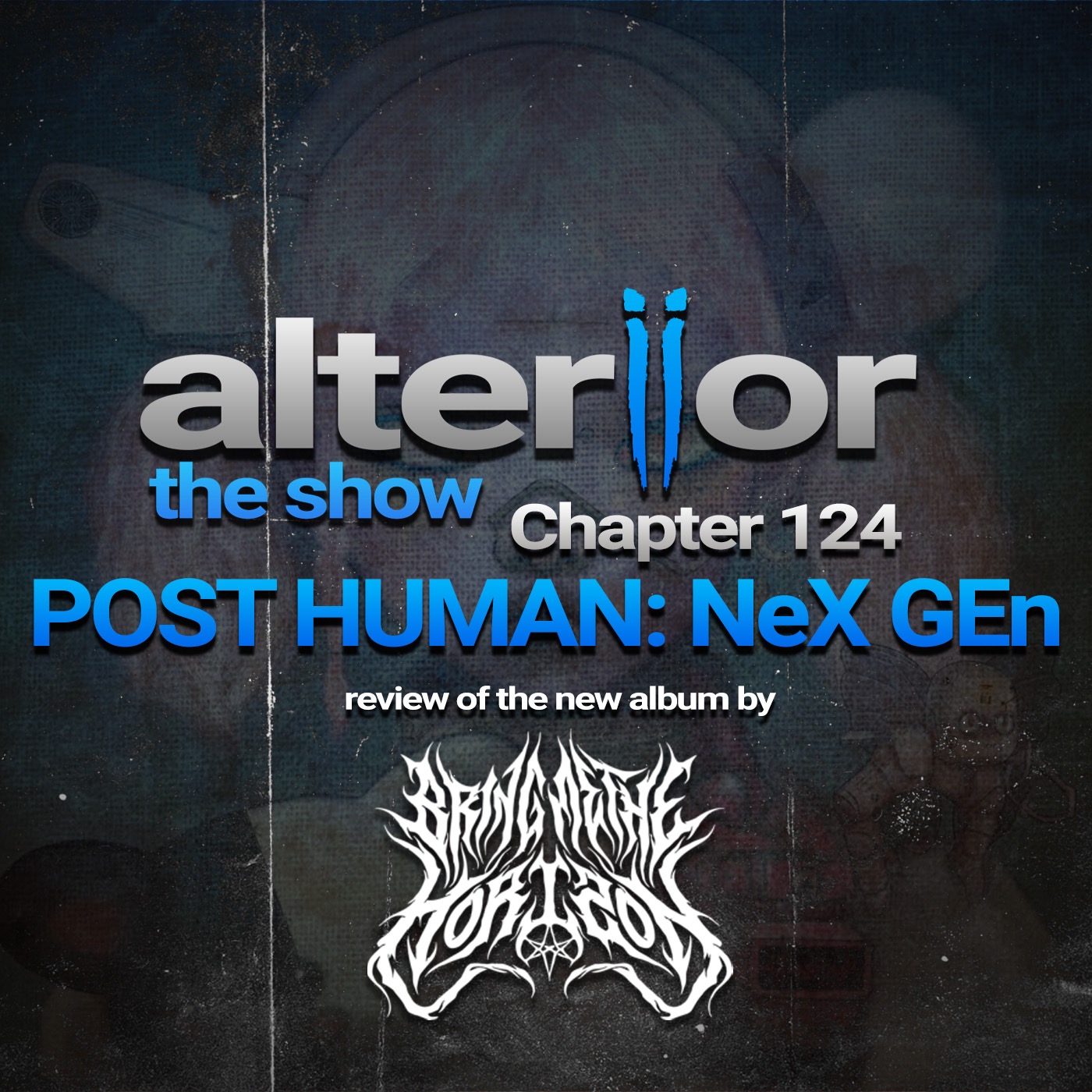 Chapter 124: POST HUMAN: NeX GEn (Bring Me The Horizon album review)