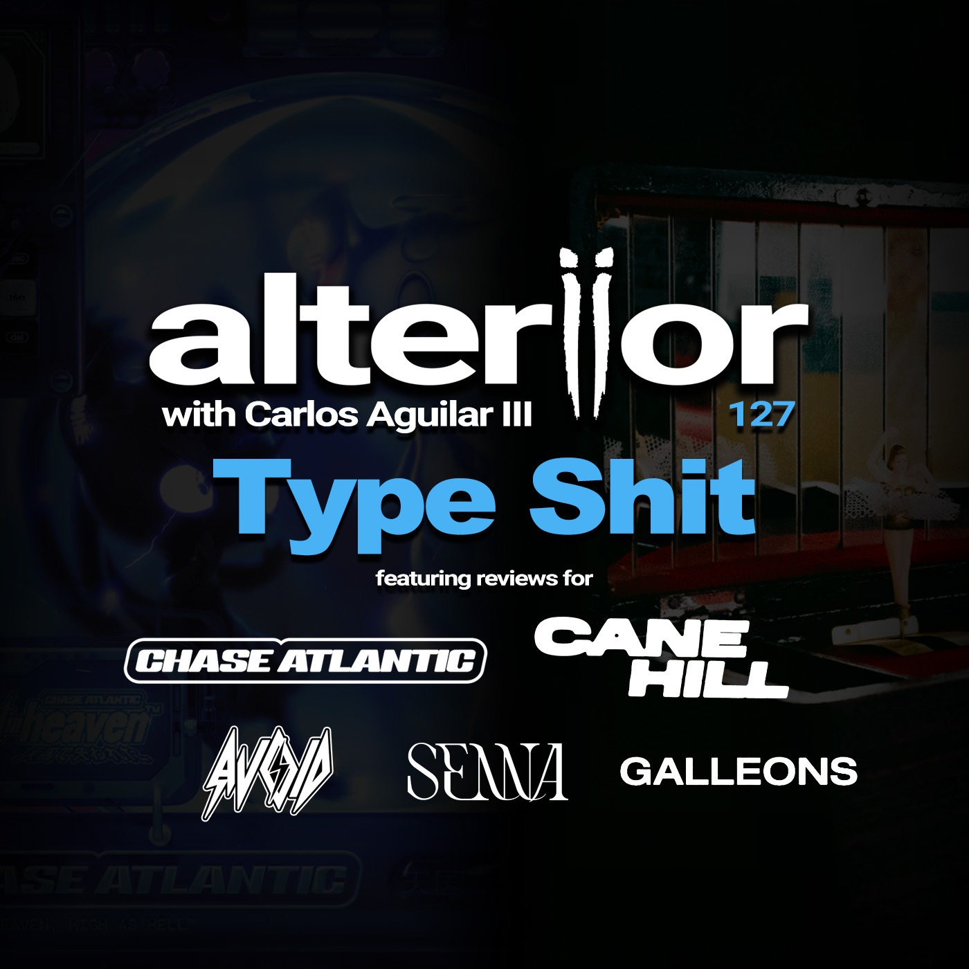Chapter 127 - Type Shit (Chase Atlantic are unstoppable, Cane Hill's reinvention is stunning, AVOID and SENNA capitalize on new singles)