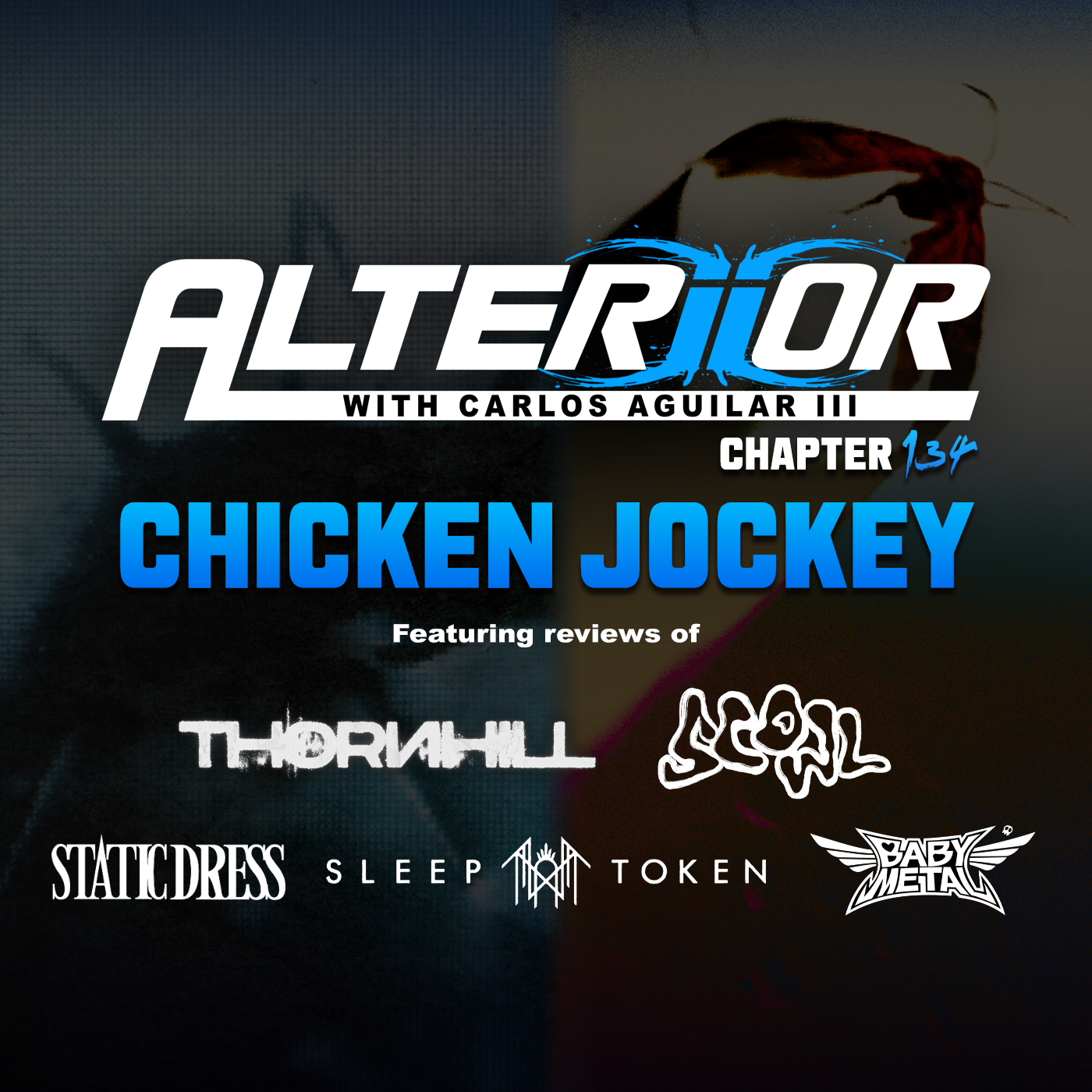 Chapter 134 - Chicken Jockey (Thornhill, Scowl, Static Dress, Sleep Token, Babymetal)