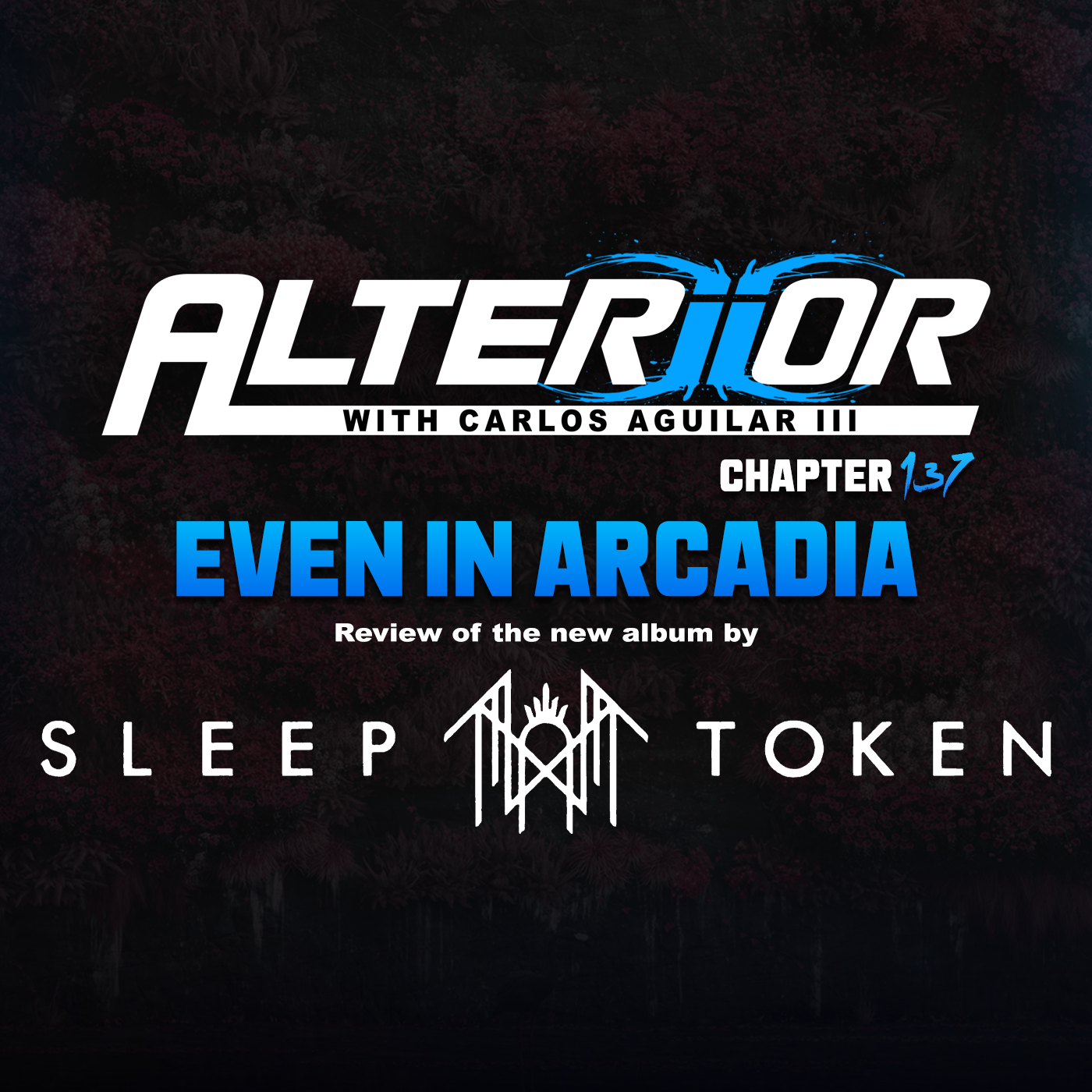 Chapter 137 - Even In Arcadia (Review of the new album by Sleep Token)