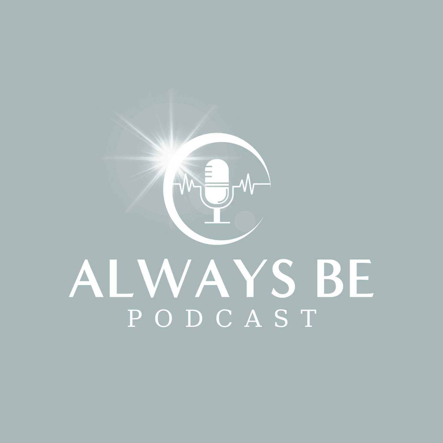 Always Be Podcast