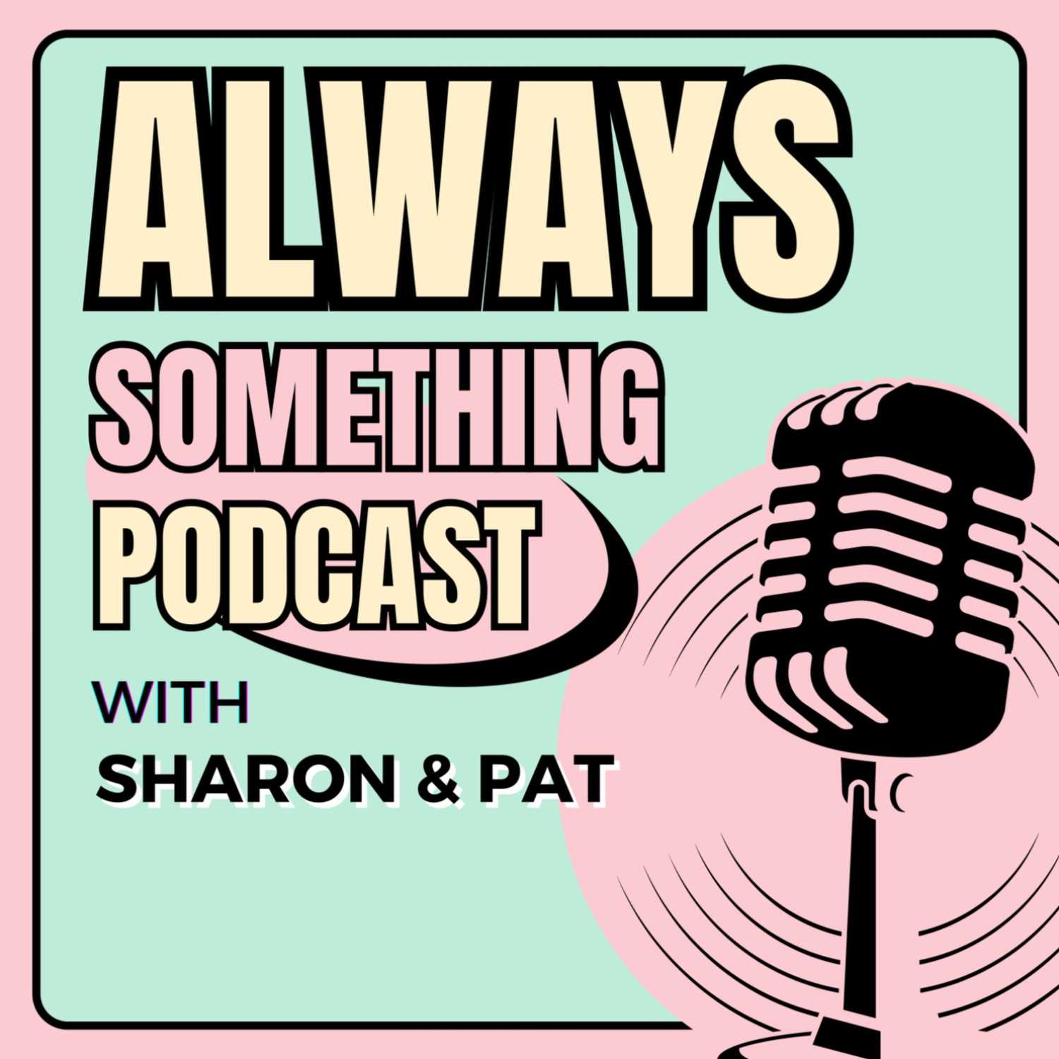 Always Something Podcast