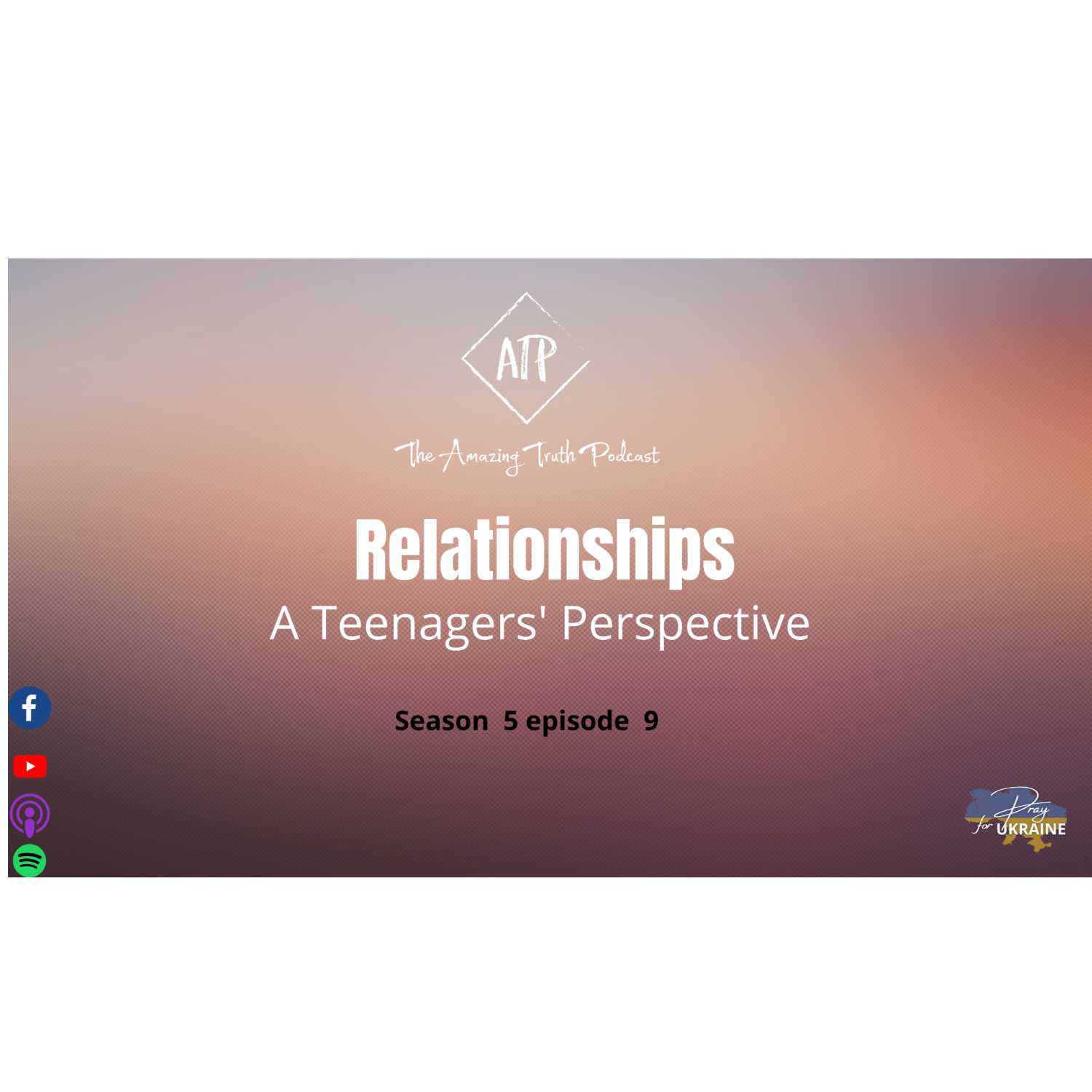S5 E9: Relationships- A Teenagers Perspective-Part 1