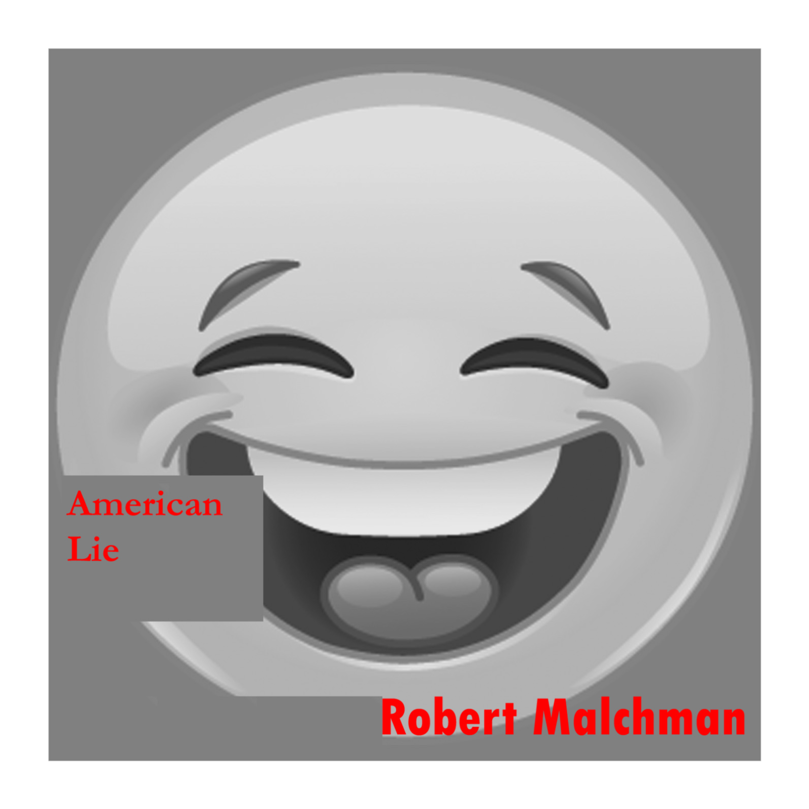 Robert Malchman's American Lie