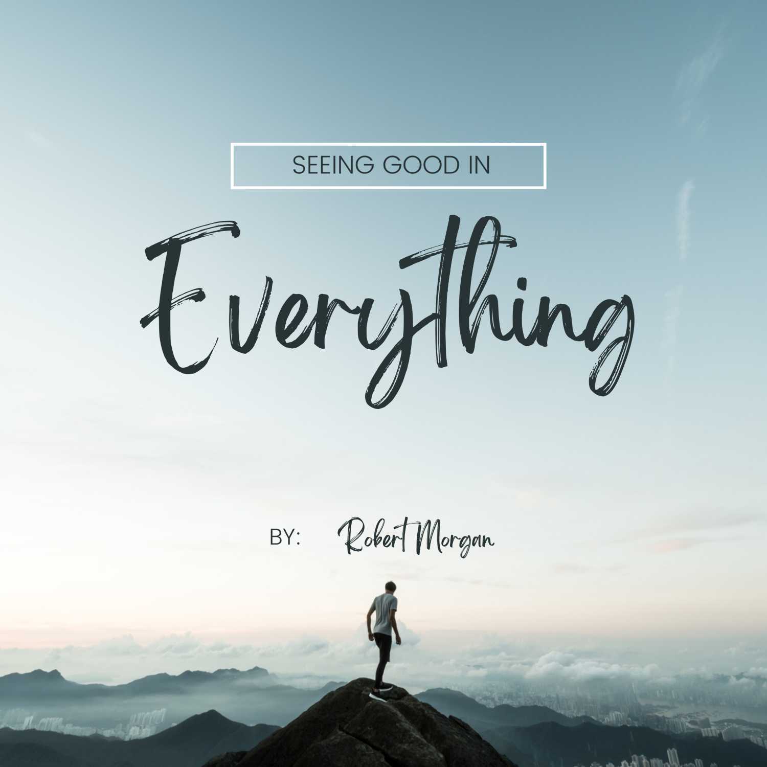 Seeing Good In Everything