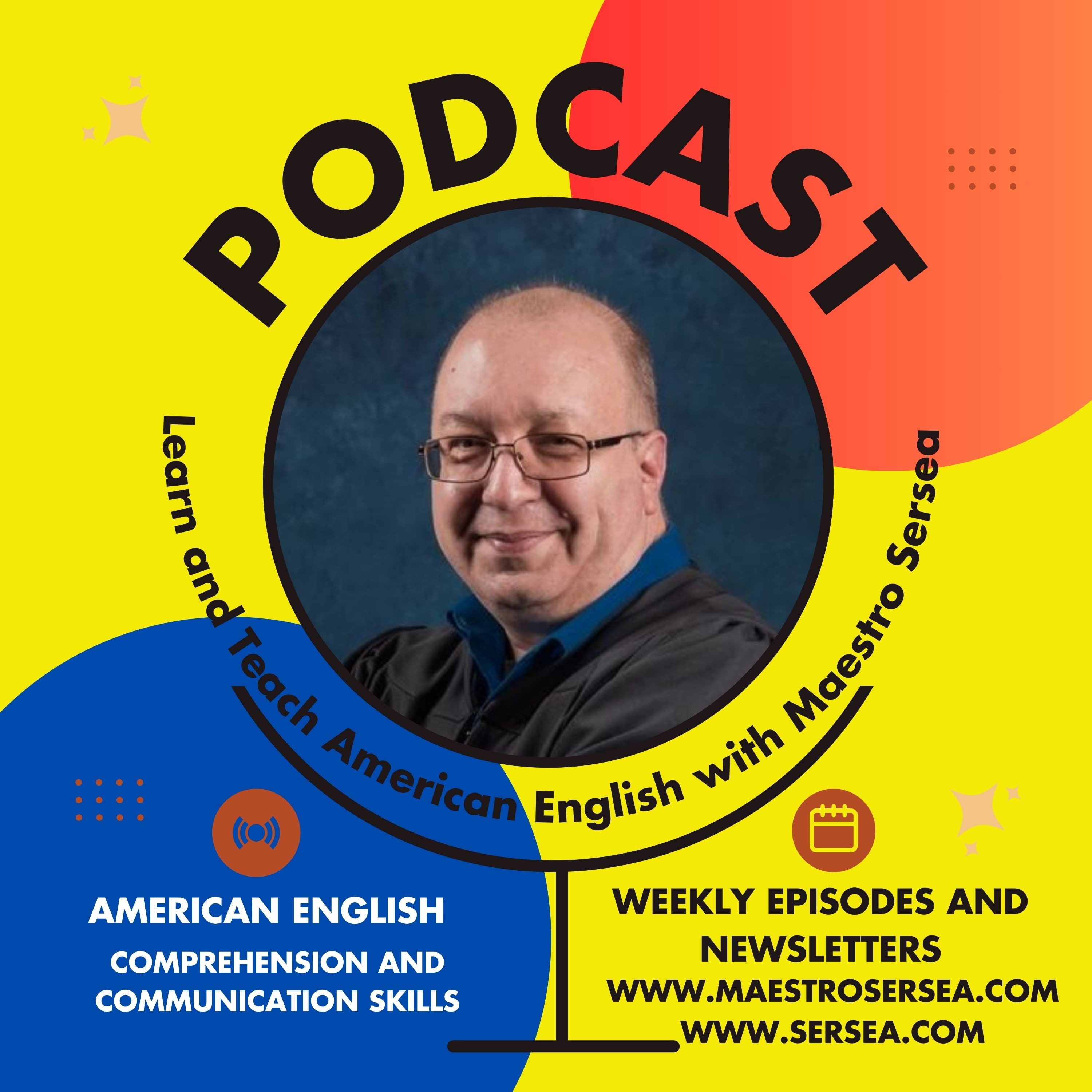 Learn and Teach American English with Maestro Sersea Podcast