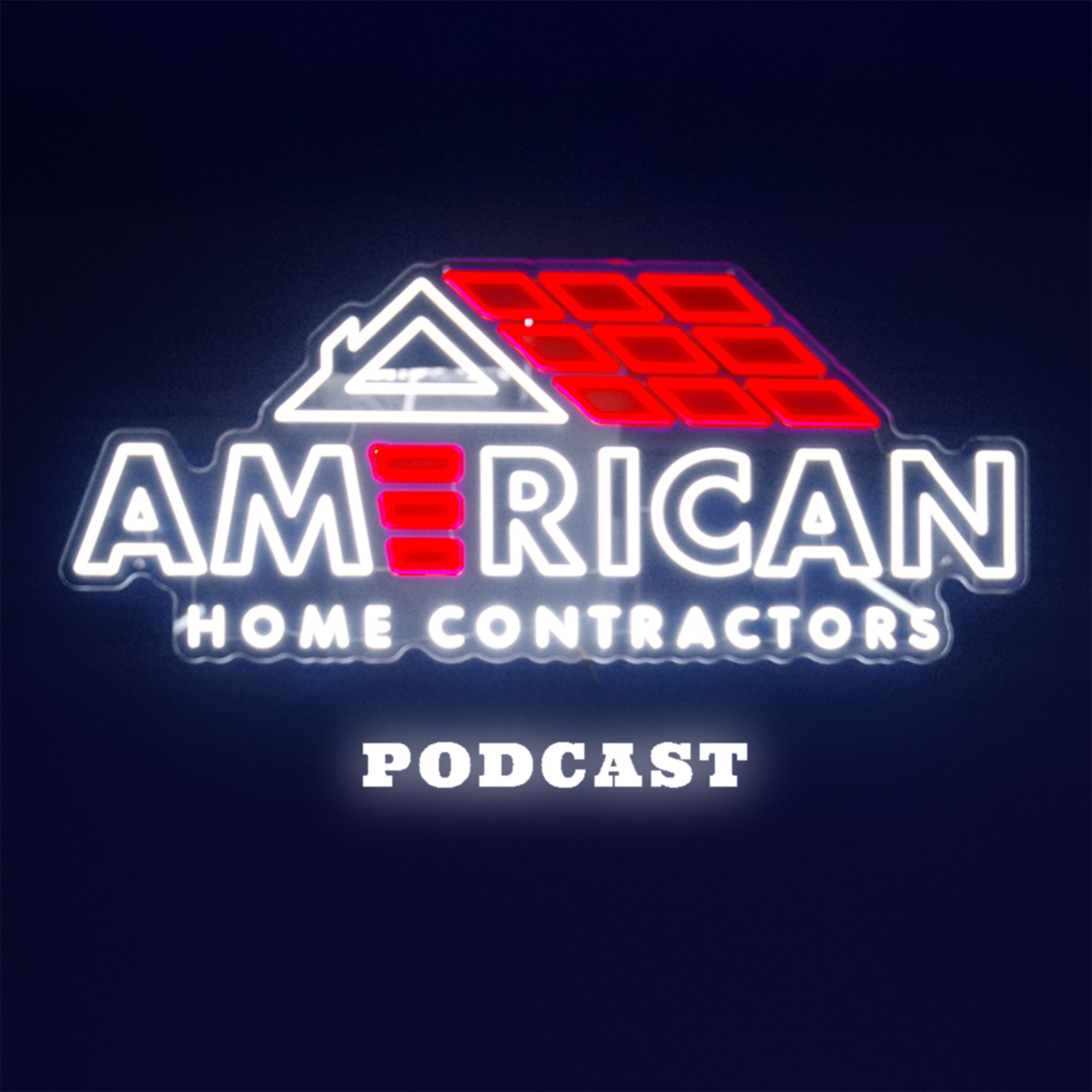 The American Home Contractors Podcast