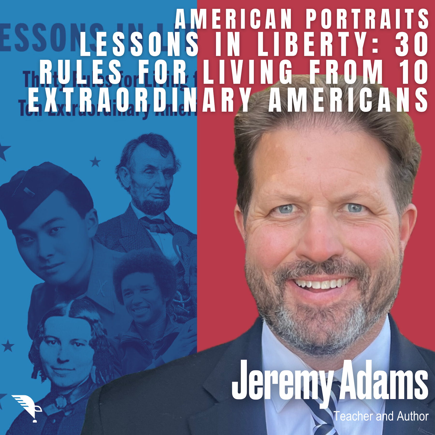Lessons in Liberty: What We Can Learn From the Lives of 10 Extraordinary Americans