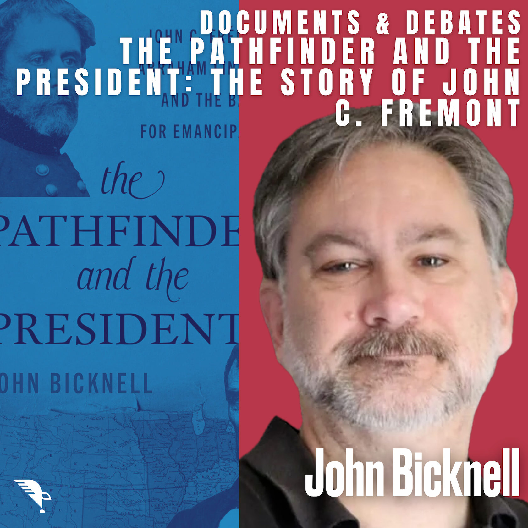 The Pathfinder and the President: John C. Fremont, Abraham Lincoln, and the Civil War