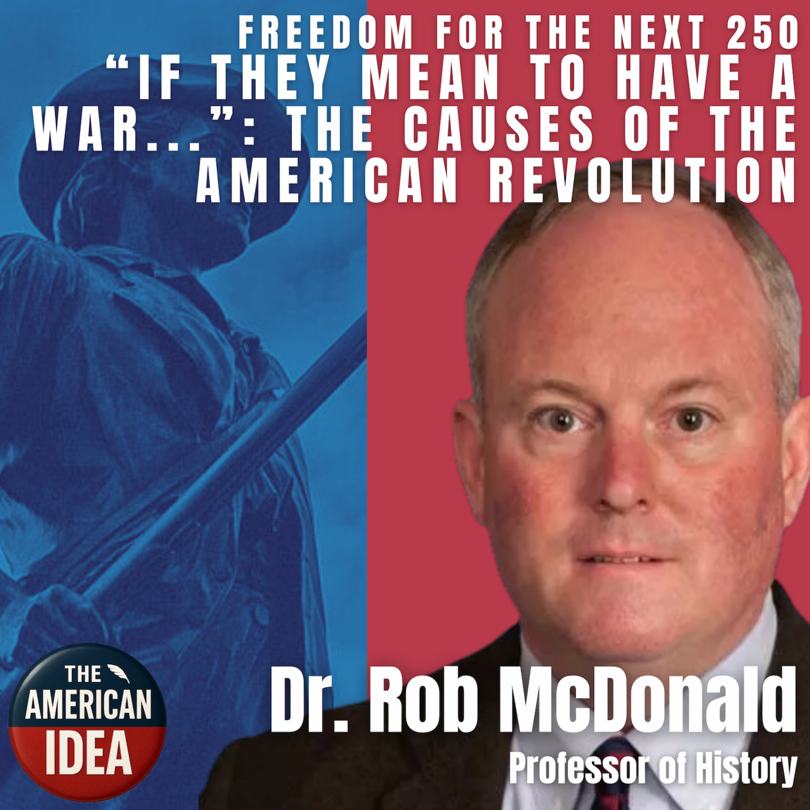 “If they mean to have a war...”: The Causes of the American Revolution