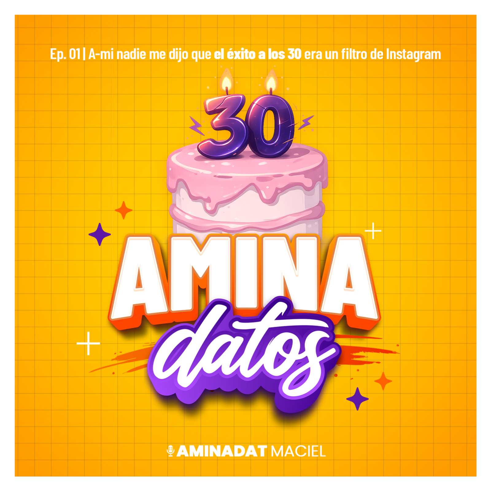 Ep. 01 | A-mi nadie me dijo que el éxito a los 30 era un filtro de Instagram episode artwork