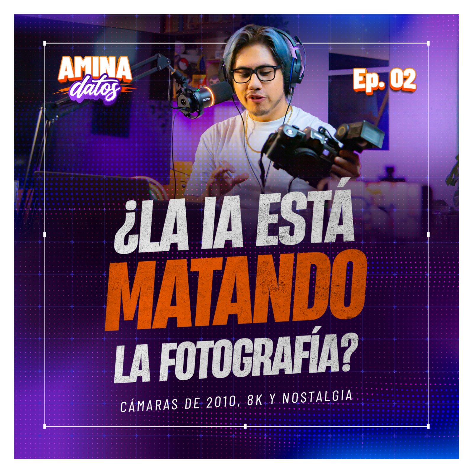 Ep. 02 | El filtro de IA que está... ¿DESTRUYENDO la fotografía perfecta? episode artwork