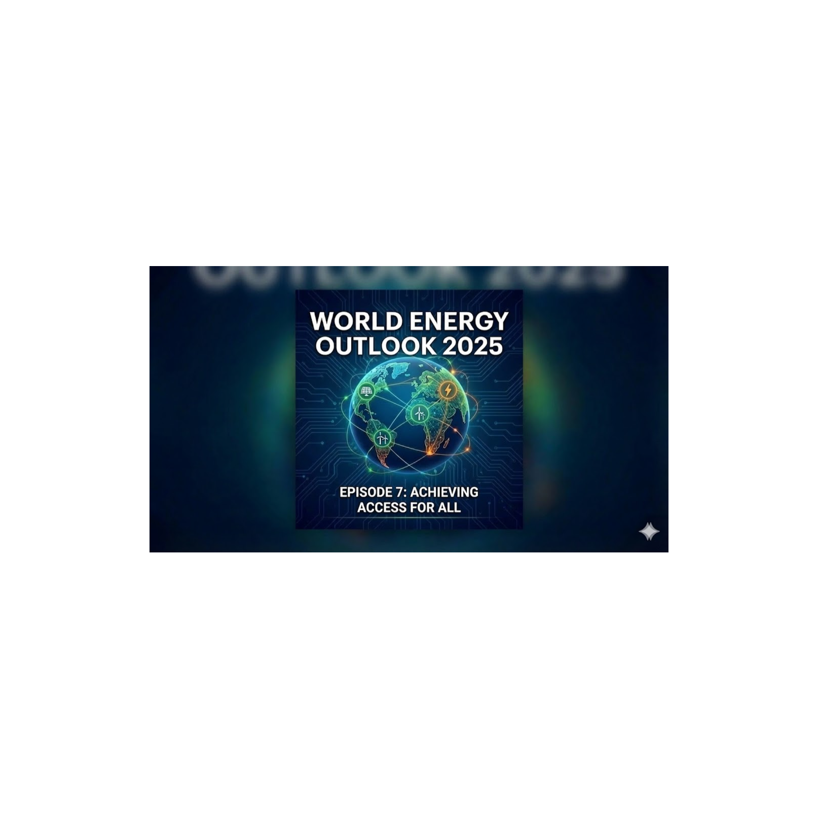 Achieving access for all – World Energy Outlook 2025 episode artwork