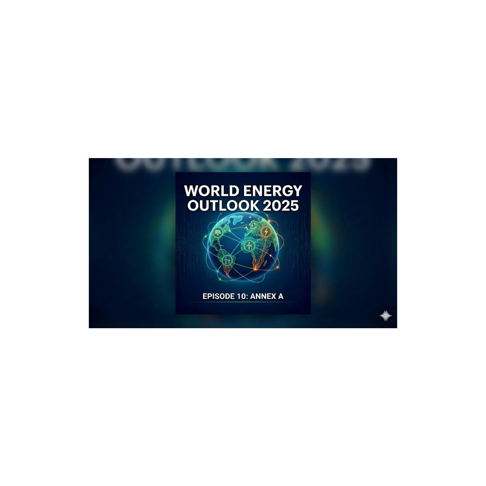 Annex A– World Energy Outlook 2025 episode artwork