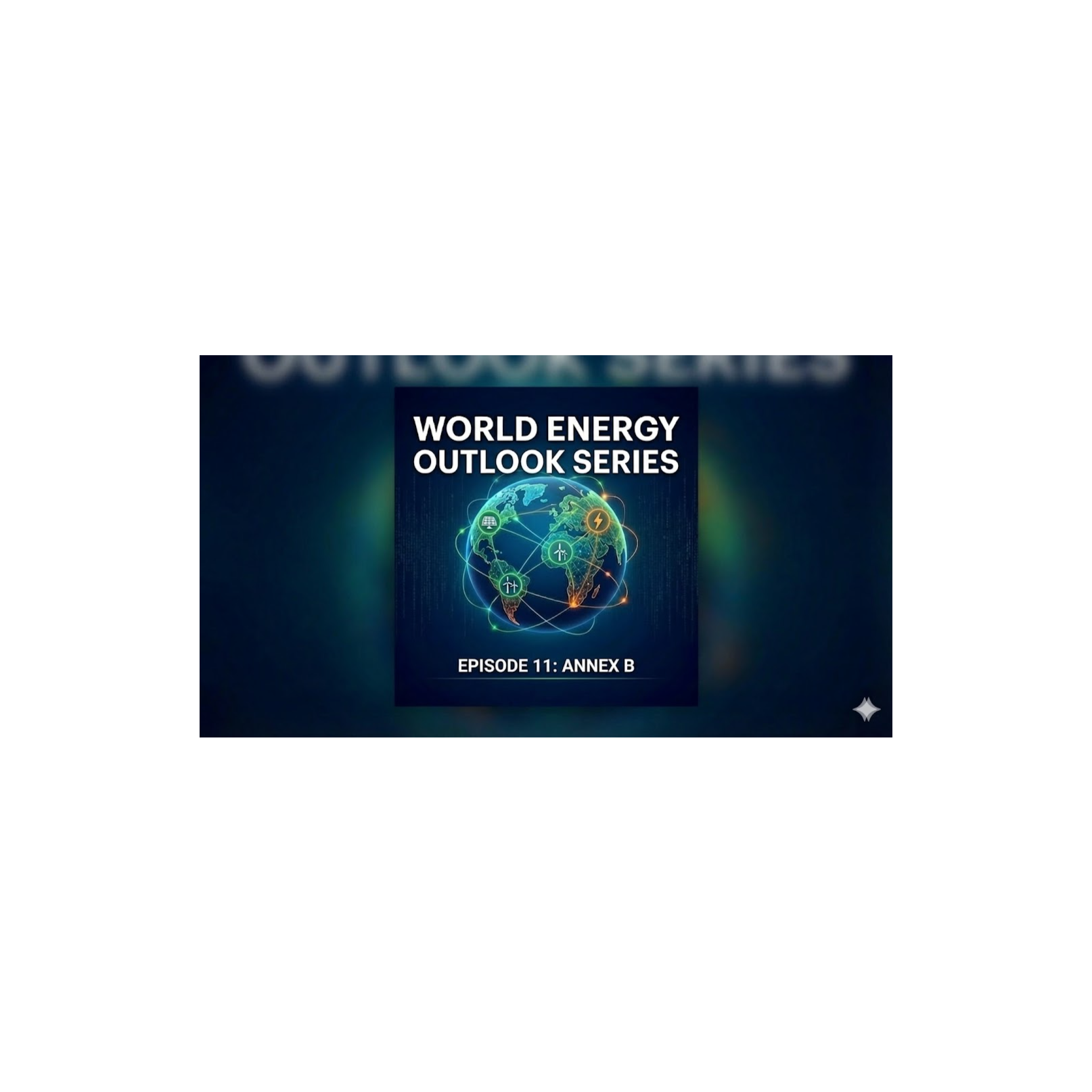 Annex B – World Energy Outlook 2025 episode artwork