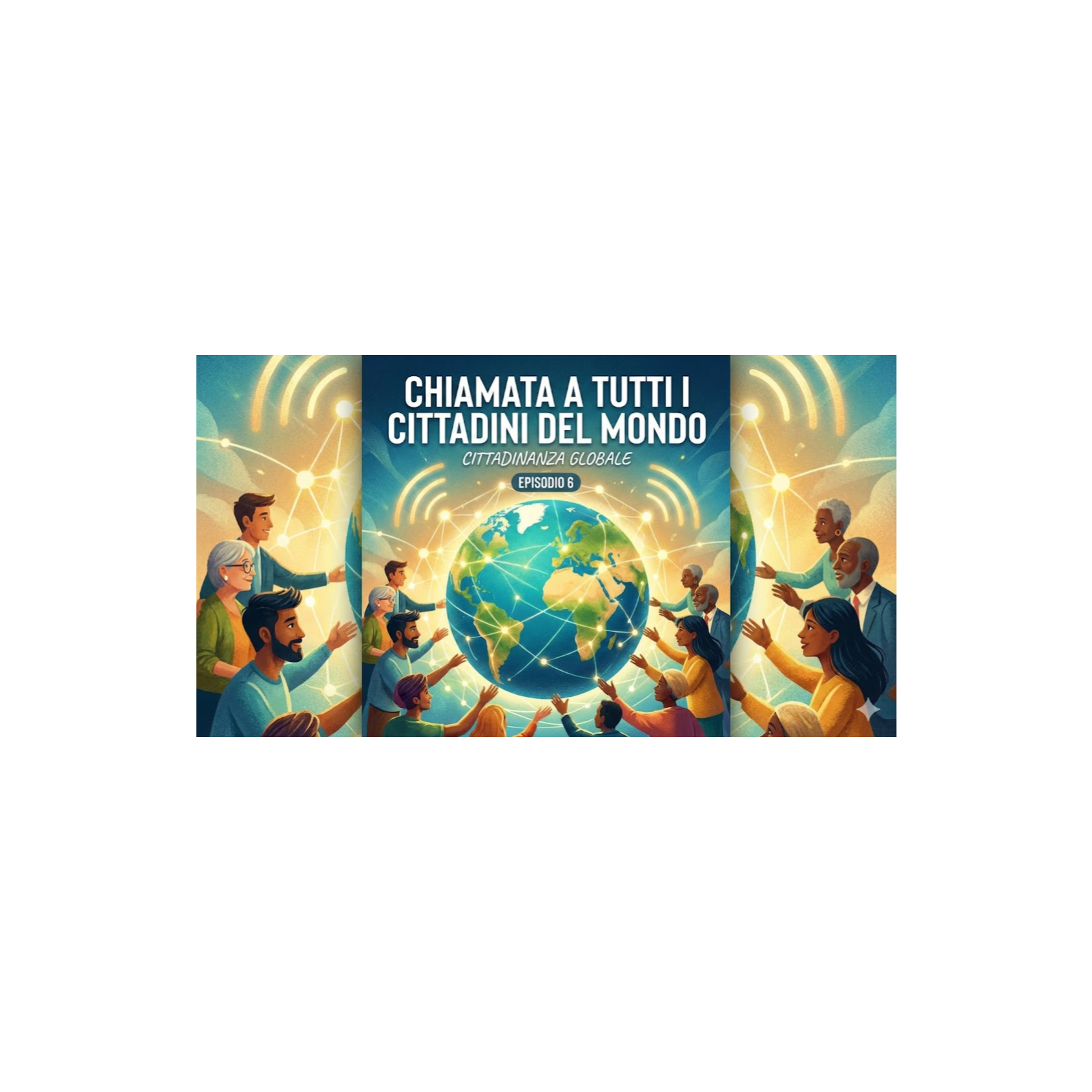 Chiamata a tutti i cittadini del mondo - Cittadinanza globale episode artwork