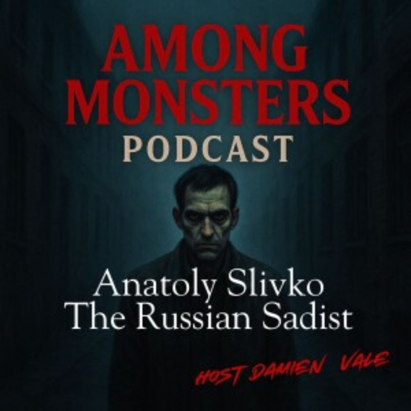 S1 Ep138: Anatoly Slivko: The Soviet Sadist – Youth, Death, and a Monster in Uniform episode artwork