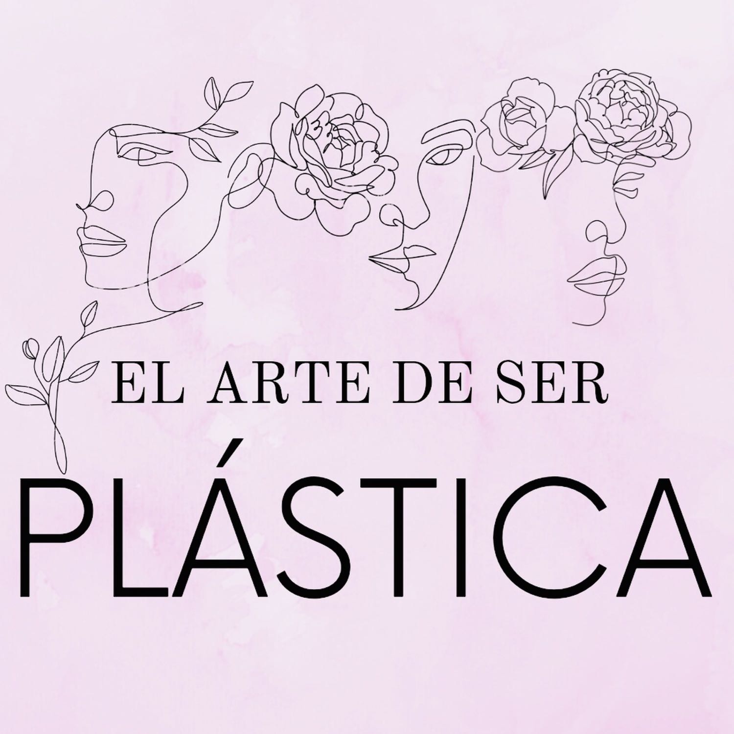EL ARTE DE SER PLÁSTICA