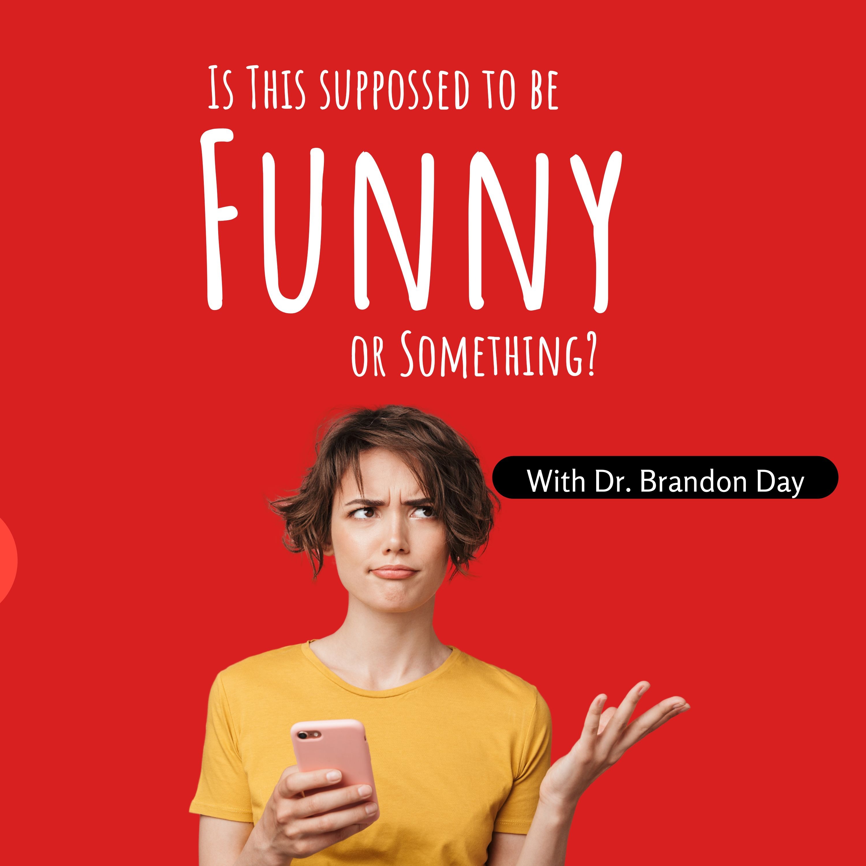 Is This Supposed to Be Funny or Something?