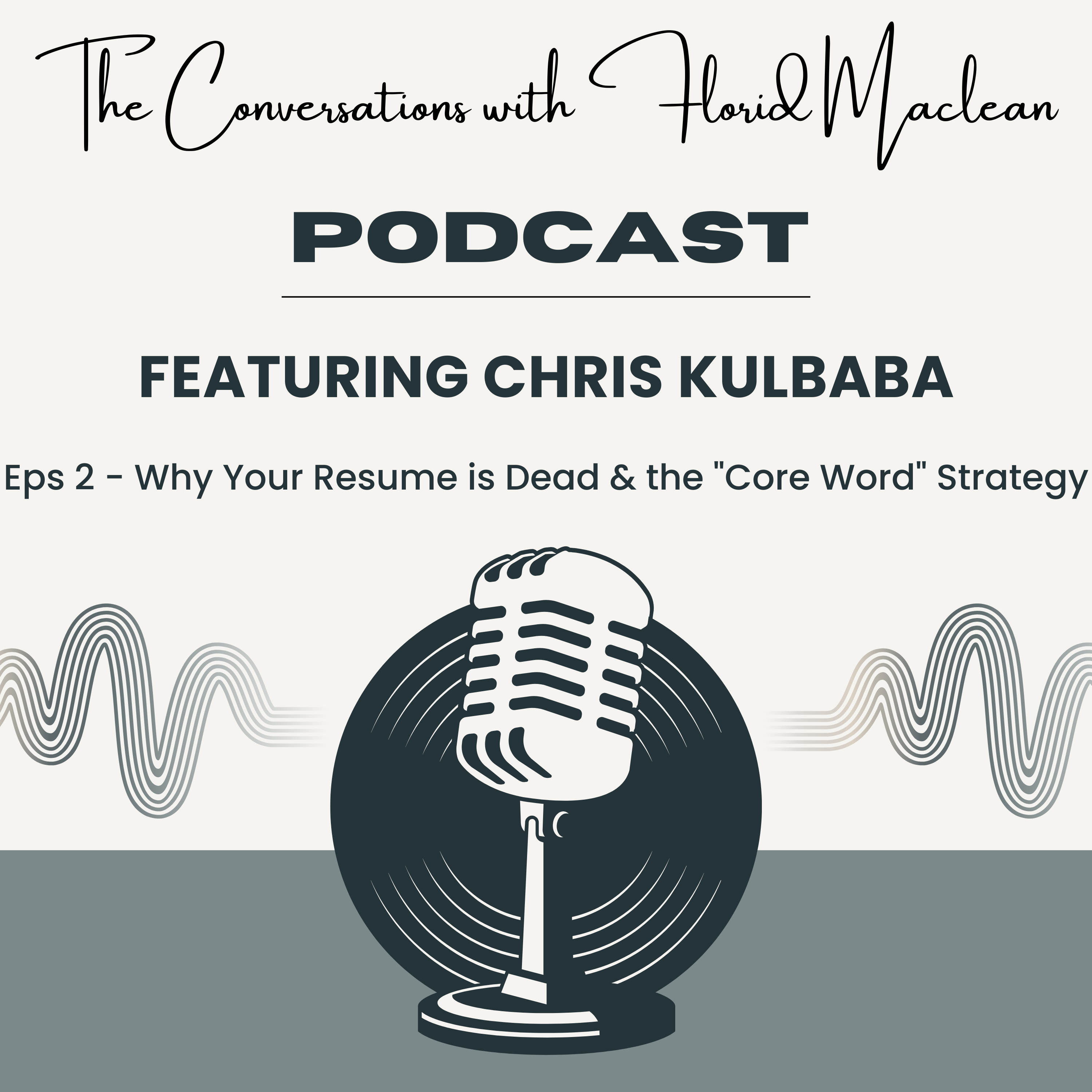 Why Your Resume is Dead & the "Core Word" Strategy by Chris Kulbaba episode artwork