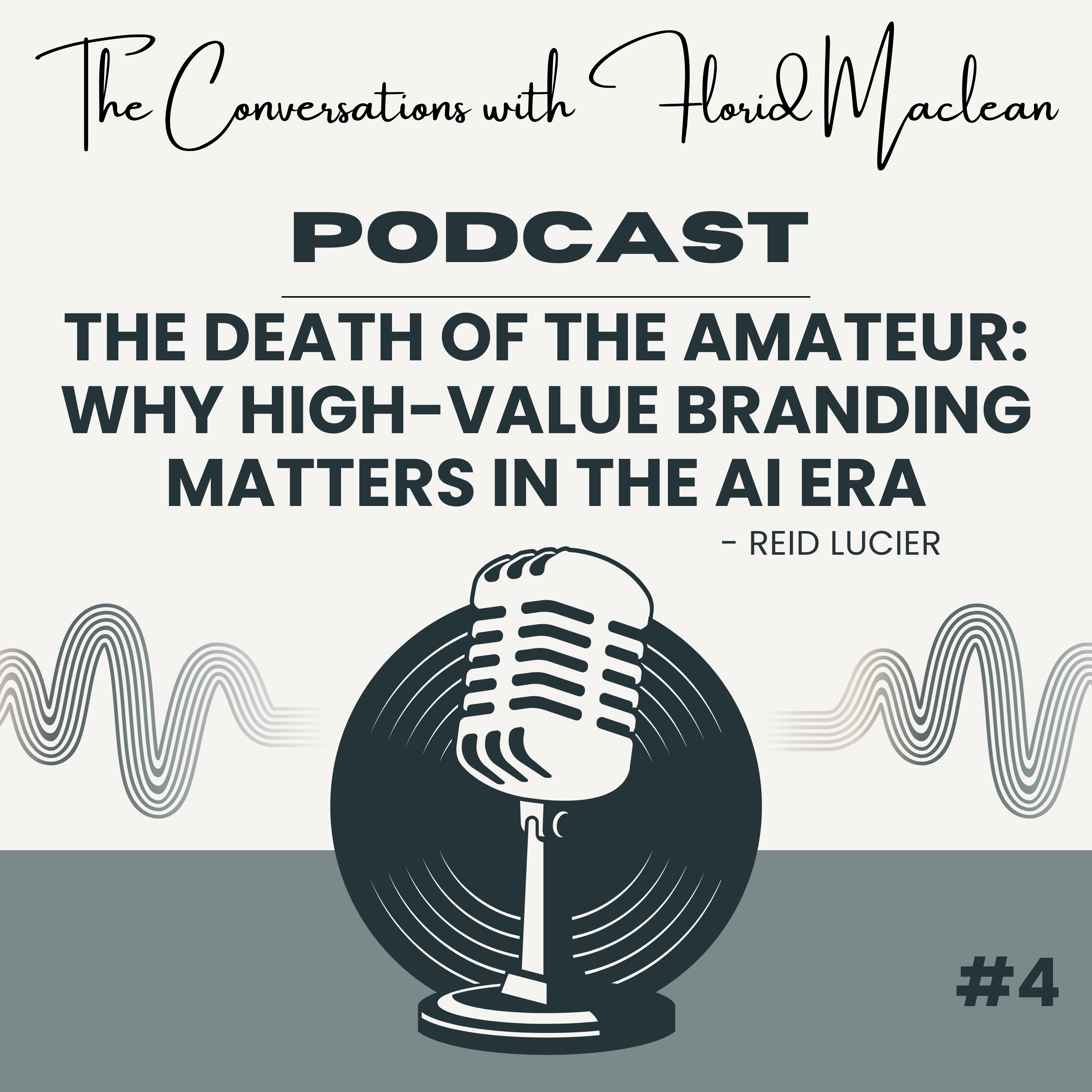 The Death of the Amateur: Why High-Value Branding Matters in the AI Era | Reid Lucier episode artwork